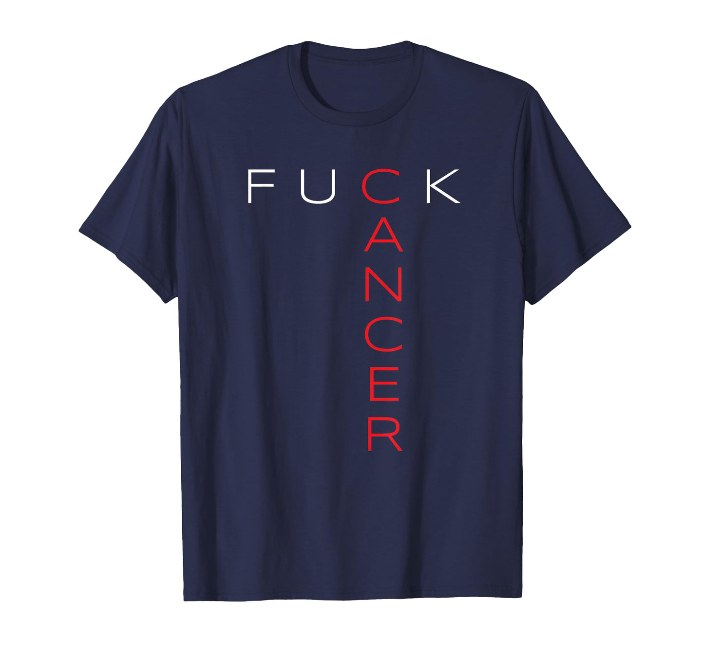 Fuck Cancer T-Shirt Cancer Awareness Shirt for Men and Women T-Shirt