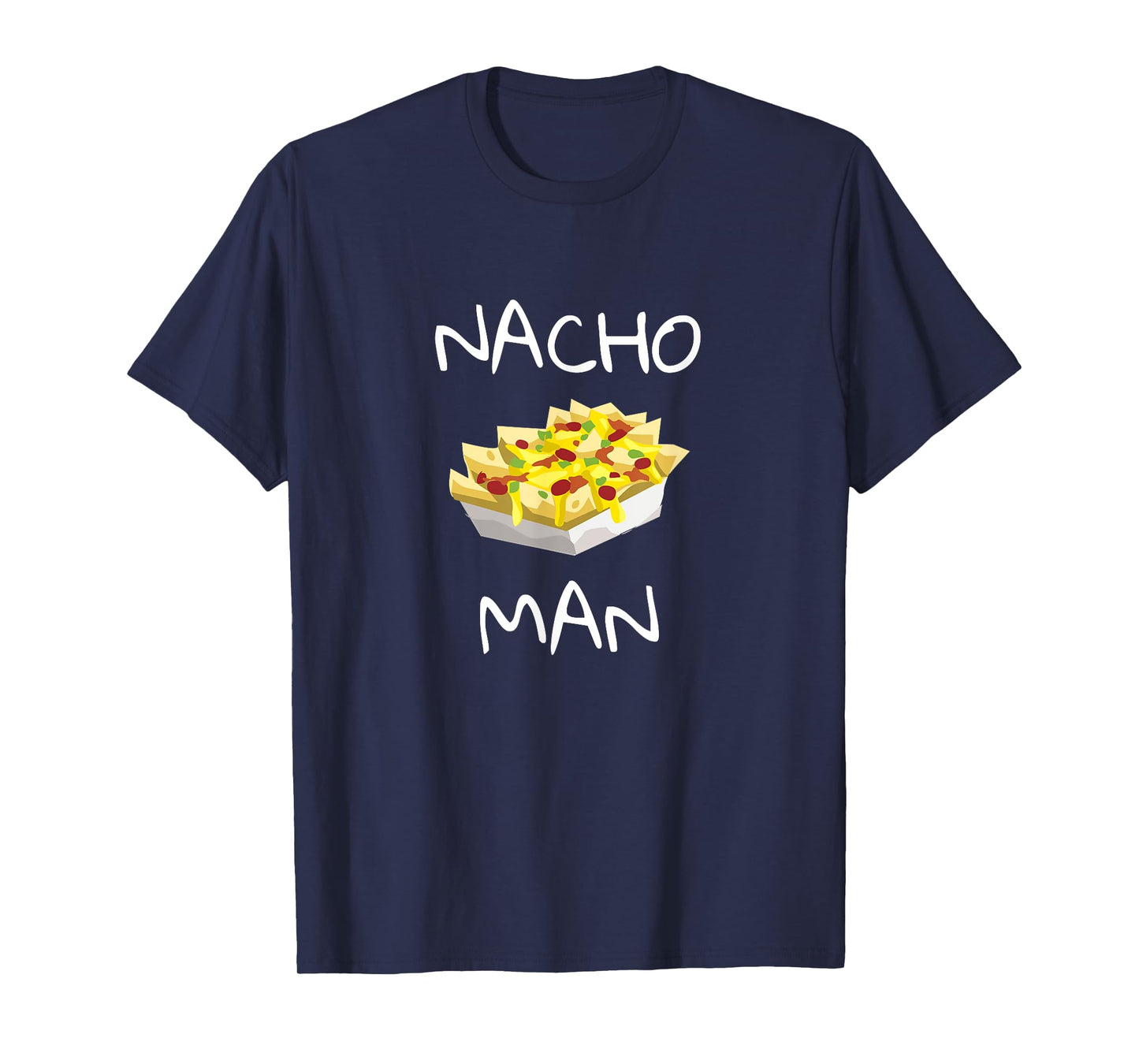 Nacho Man shirt Funny foodie T-Shirt Nacho Chips T-Shirt