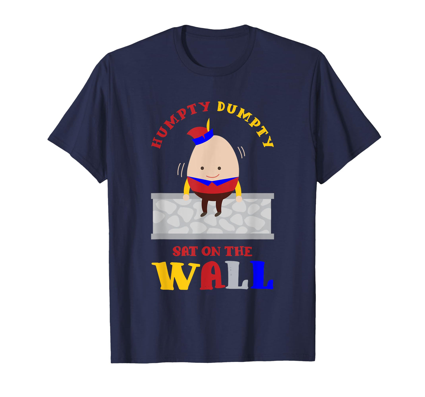 Nursery Rhymes for Kids or Humpty Dumpty sat on a Wall T-Shirt