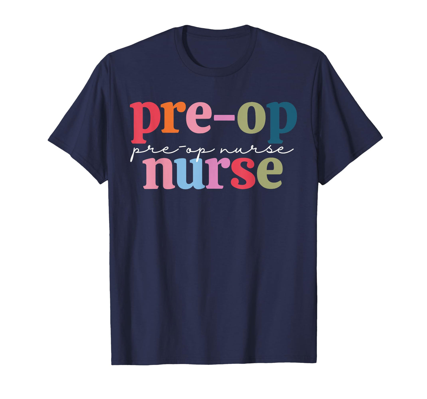 Pre Op Surgery Nurse Medical Nursing RN Staff Nurse Week T-Shirt