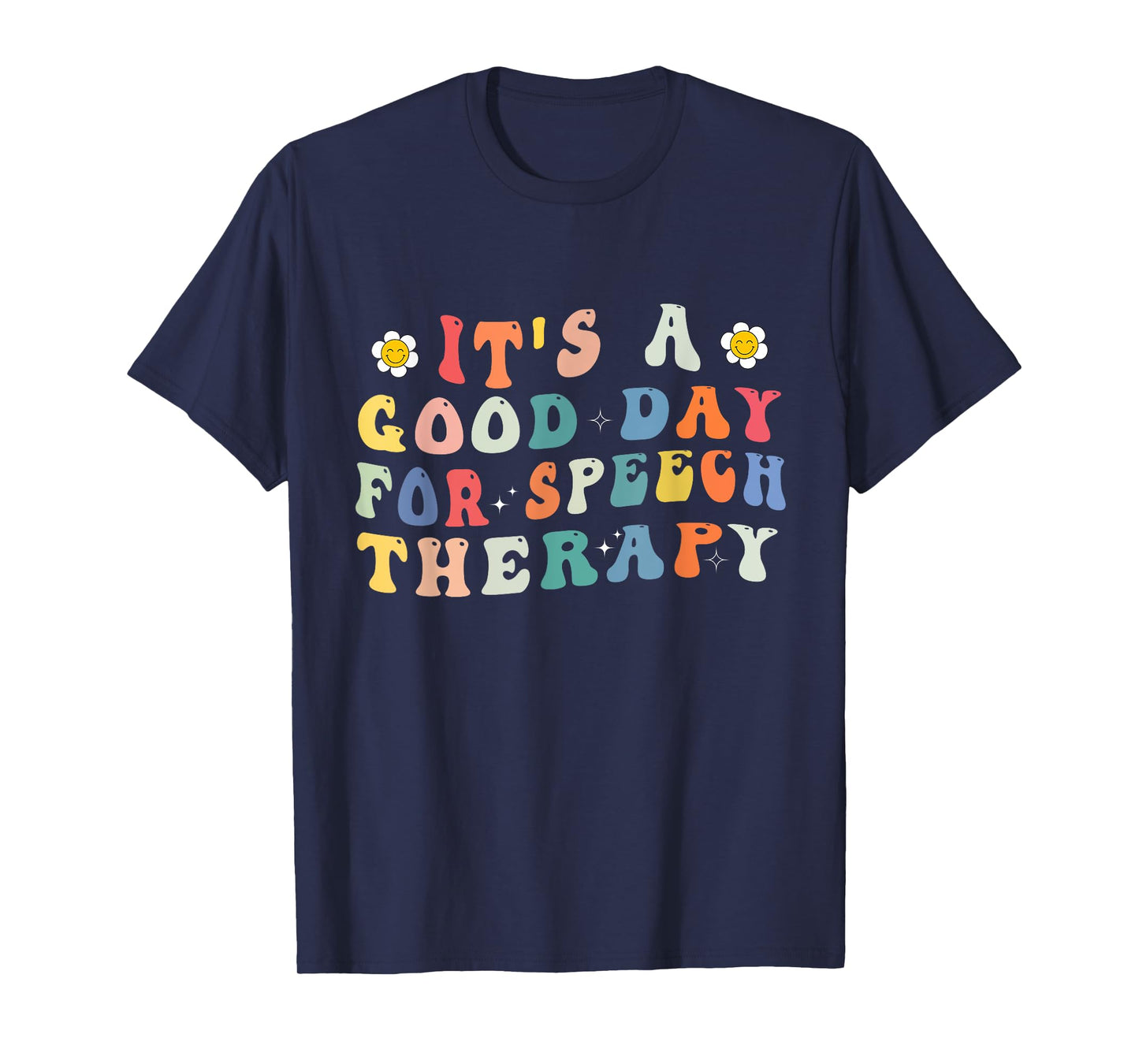 It's A Good Day For Speech Therapy Speech Pathologist SLP T-Shirt