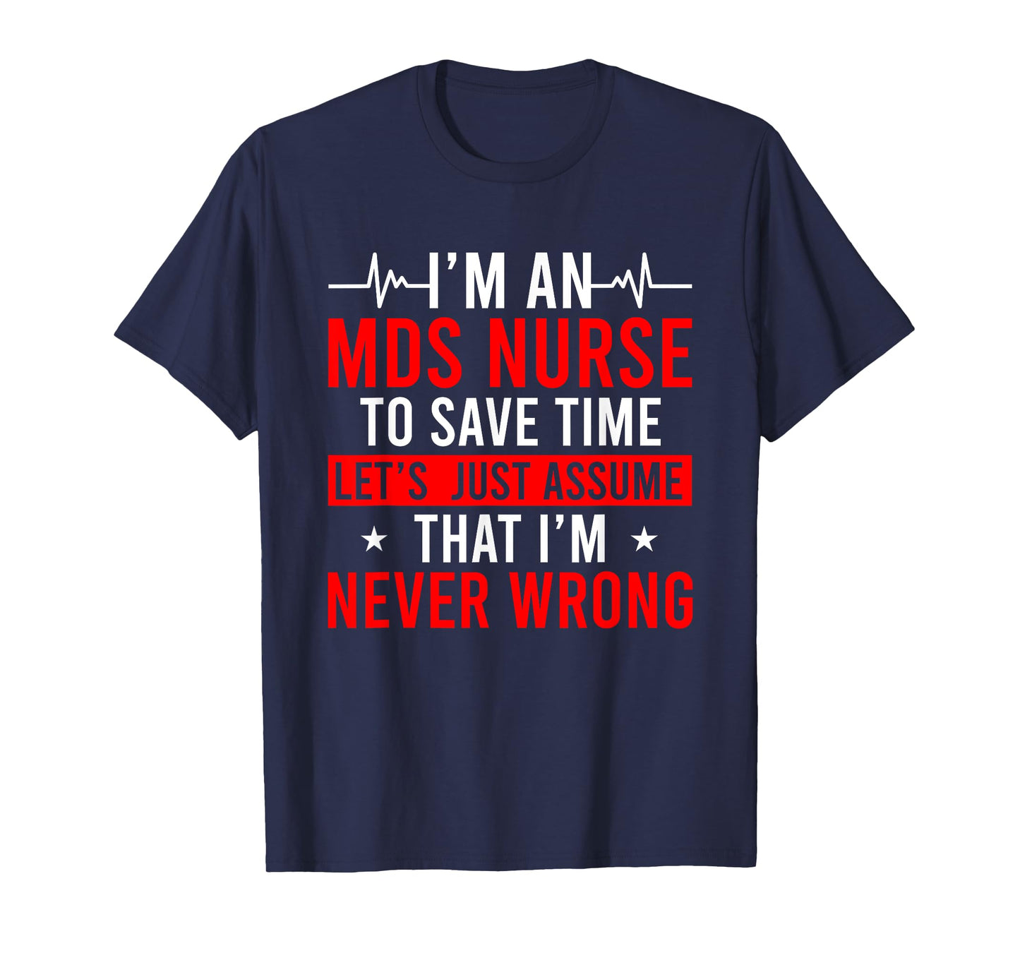 I'm An MDS Nurse MDS Nursing MDS Nurses T-Shirt