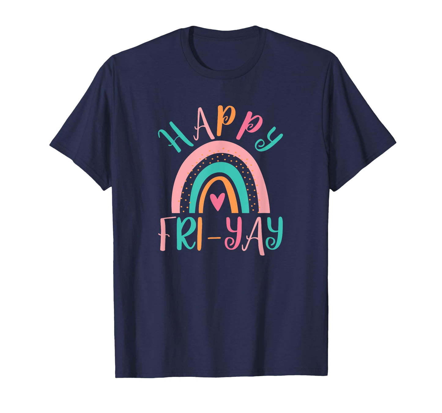 Happy Friyay Fri-Yay Friday Lovers Funny Teacher School T-Shirt