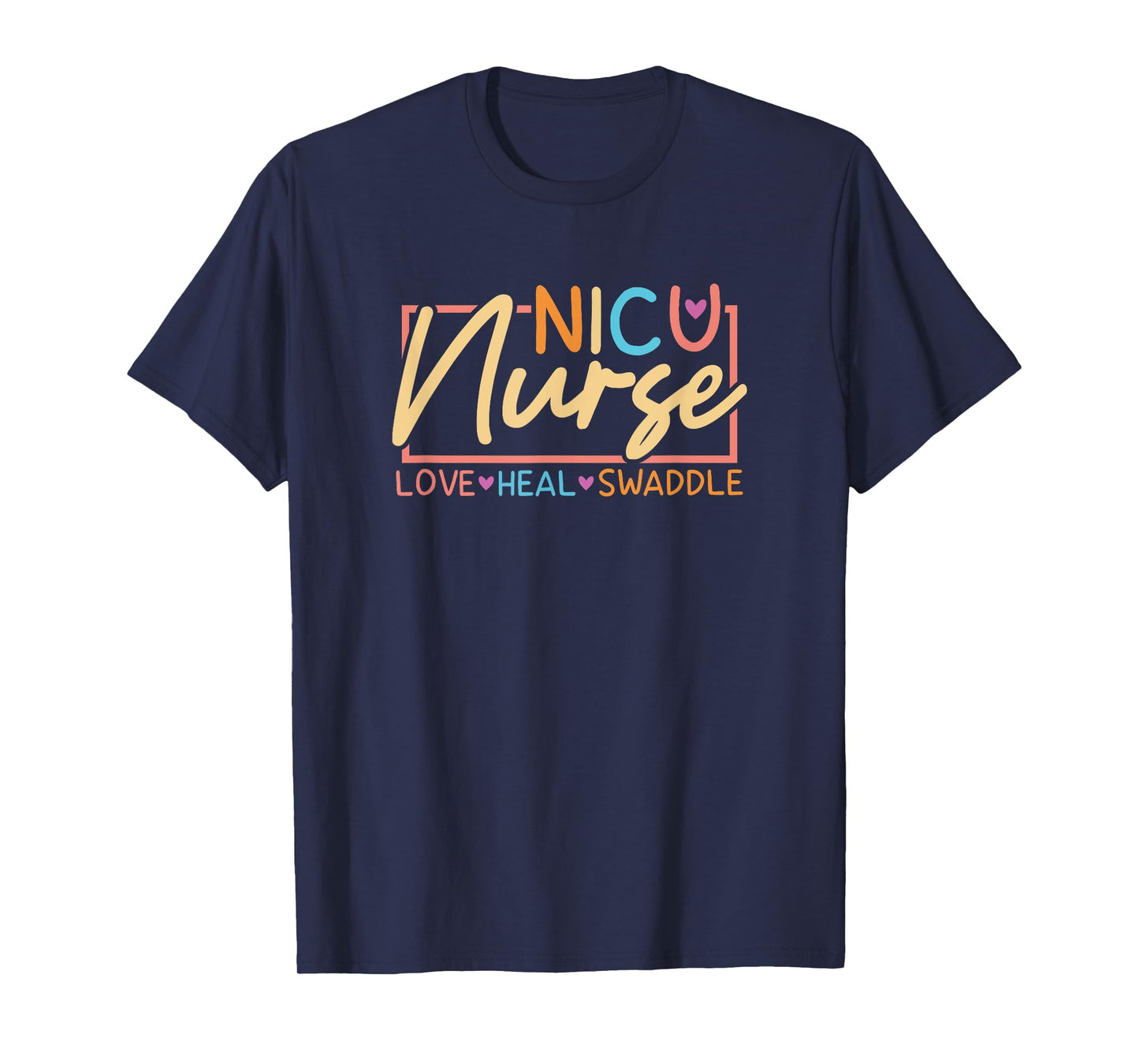 NICU Nurse Love Heal Swaddle Neonatal Intensive Care Unit T-Shirt
