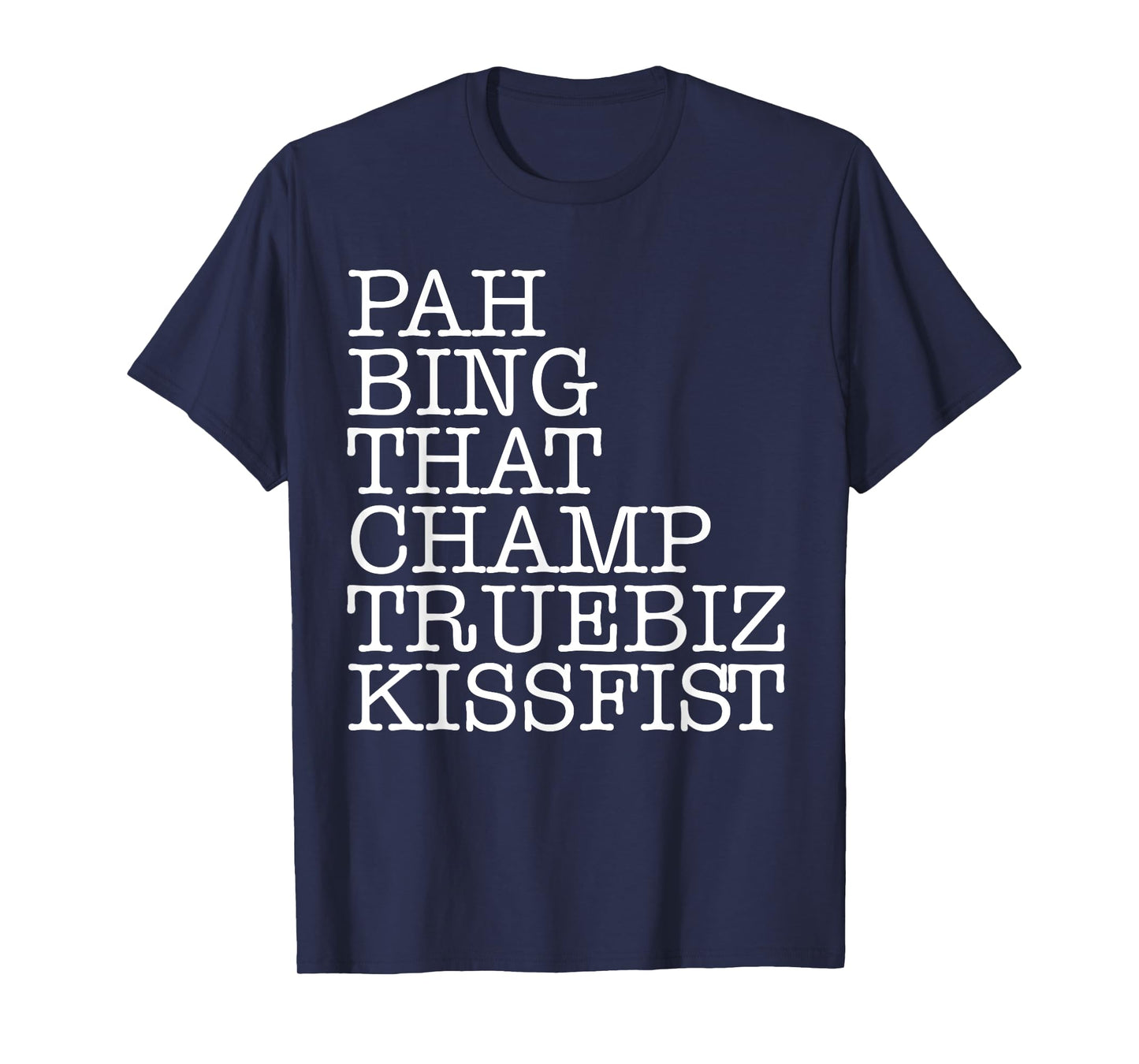 ASL Slang Pah Bing That Champ Truebiz Kissfist Teacher T-Shirt
