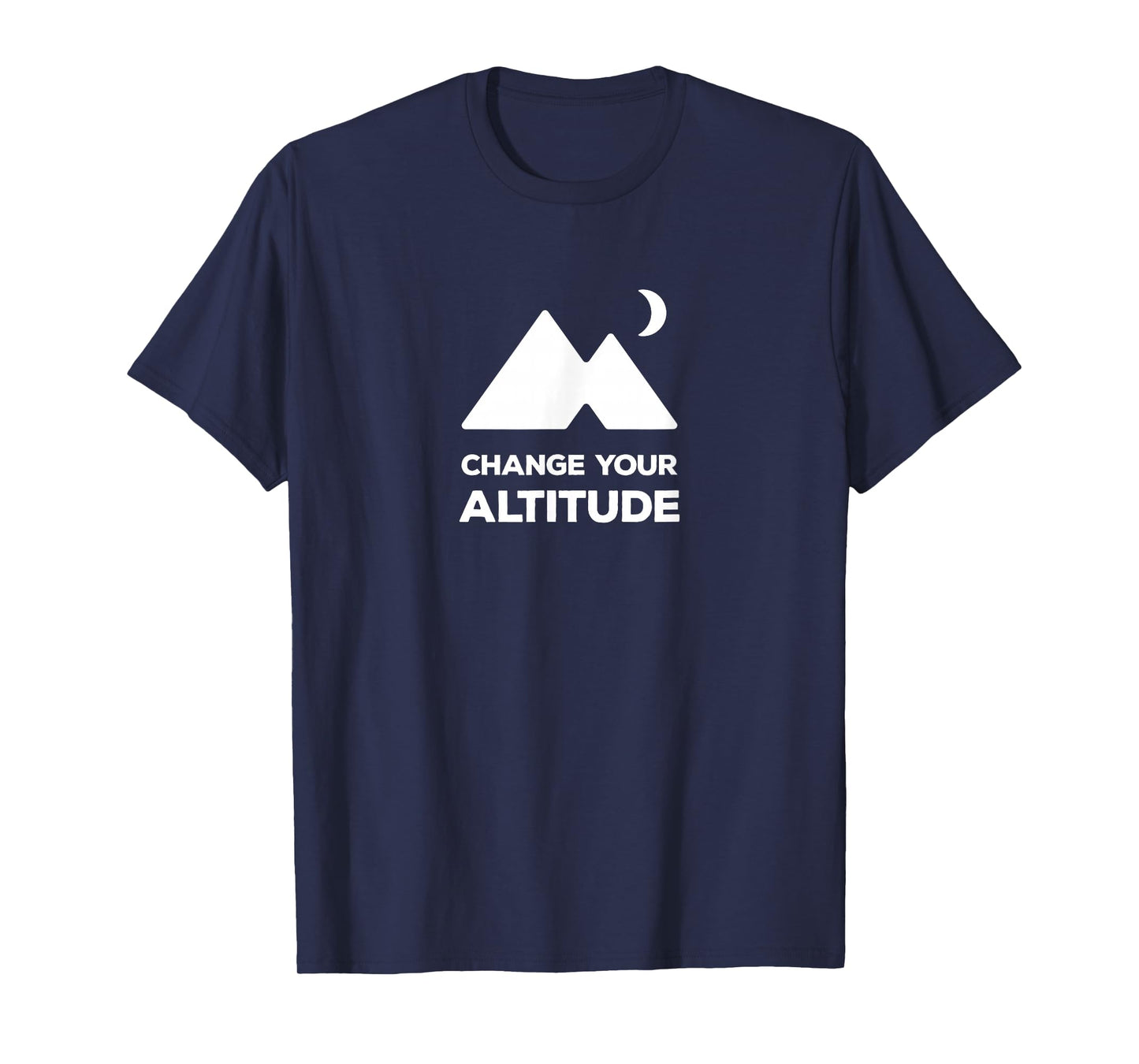 Change Your Altitude, Hiking Adventures, Outdoors Mountains T-Shirt