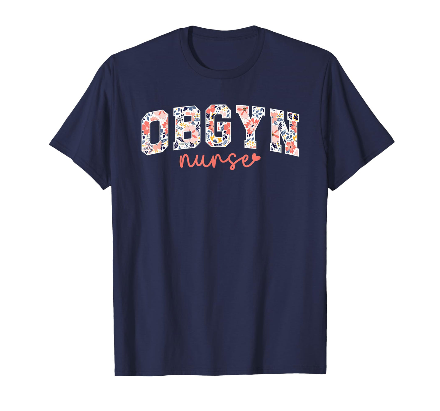 OBGYN Nurse Appreciation OB/GYN Nurse OB-GYN Nurse T-Shirt