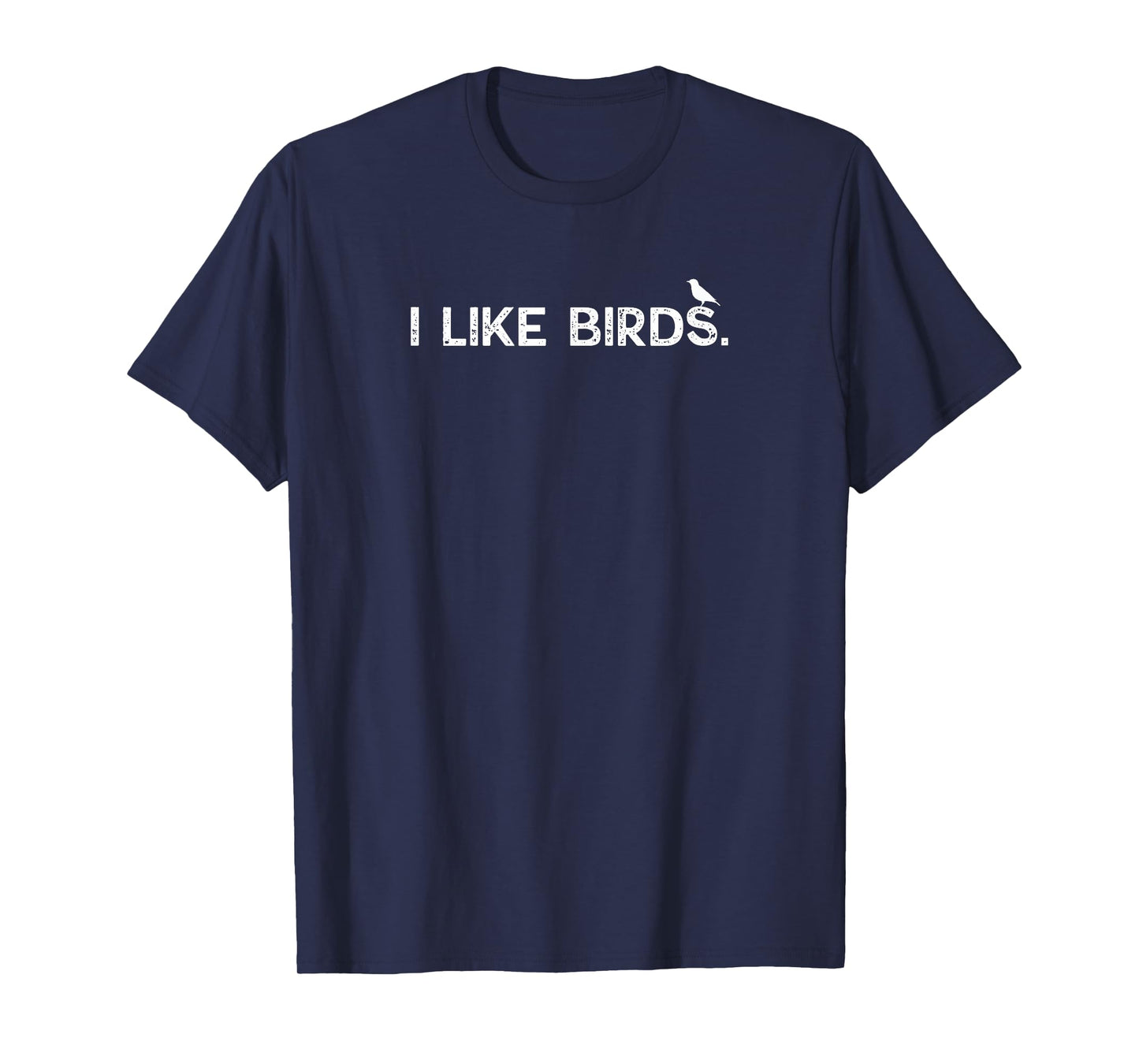 I Like Birds T-Shirt
