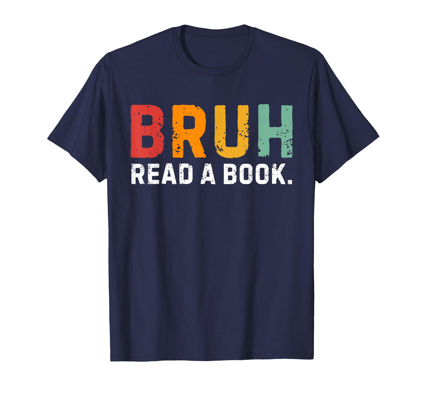 Read A Book Bruh Funny English Teacher Reading Books Lovers T-Shirt