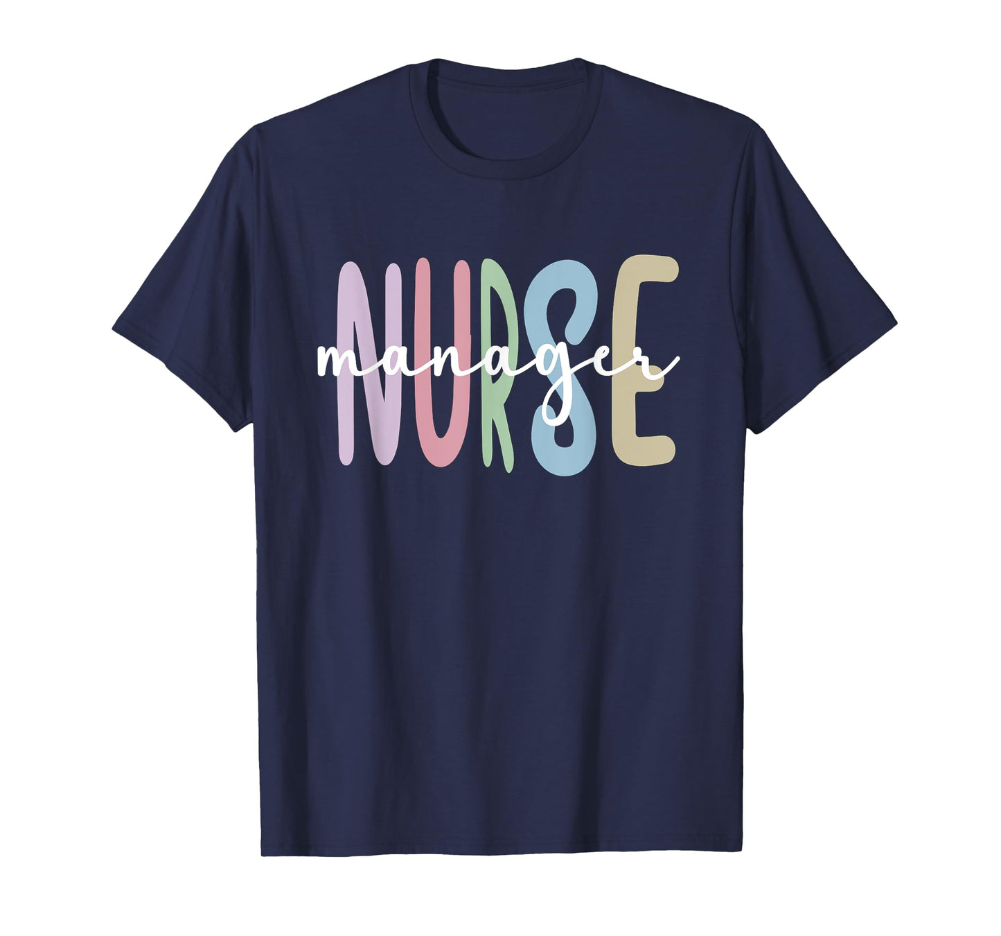 Nurse Manager Appreciation Nursing Nurse Manager T-Shirt