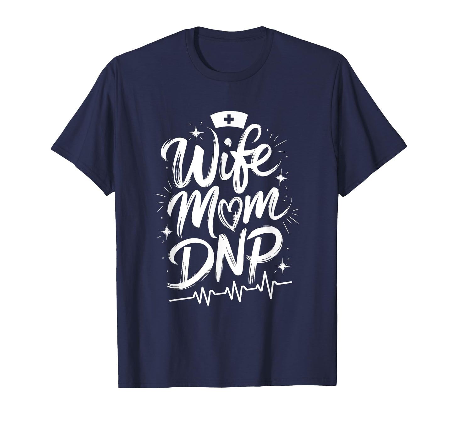 Director of Nursing Student Graduation, Wife Mom DNP T-Shirt