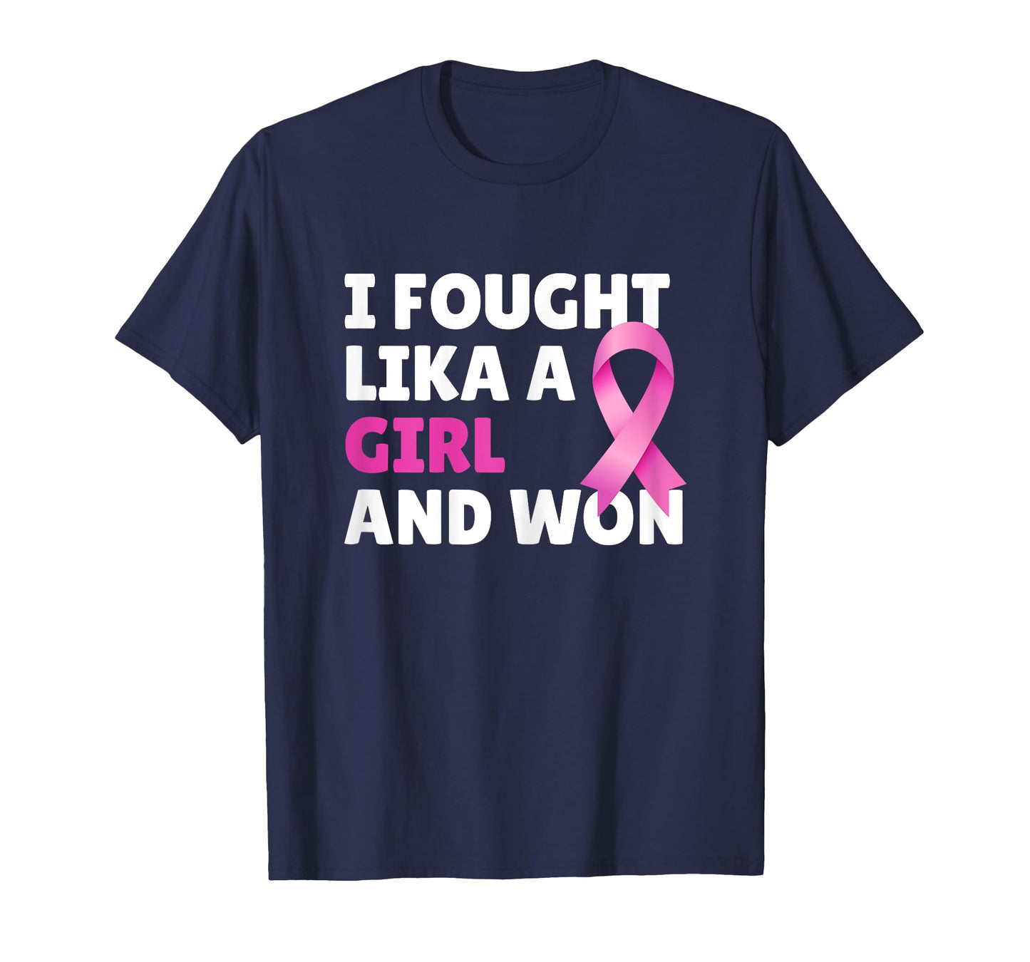 Breast Cancer Awareness I Fought Like A Girl And Won Women T-Shirt