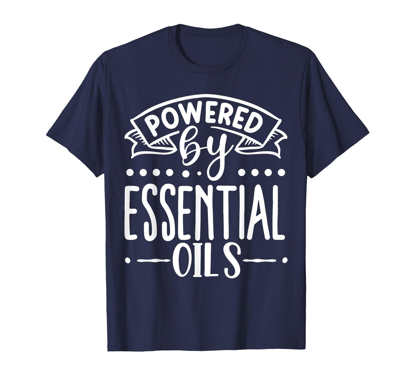 Powered By Essential Oils T-Shirt