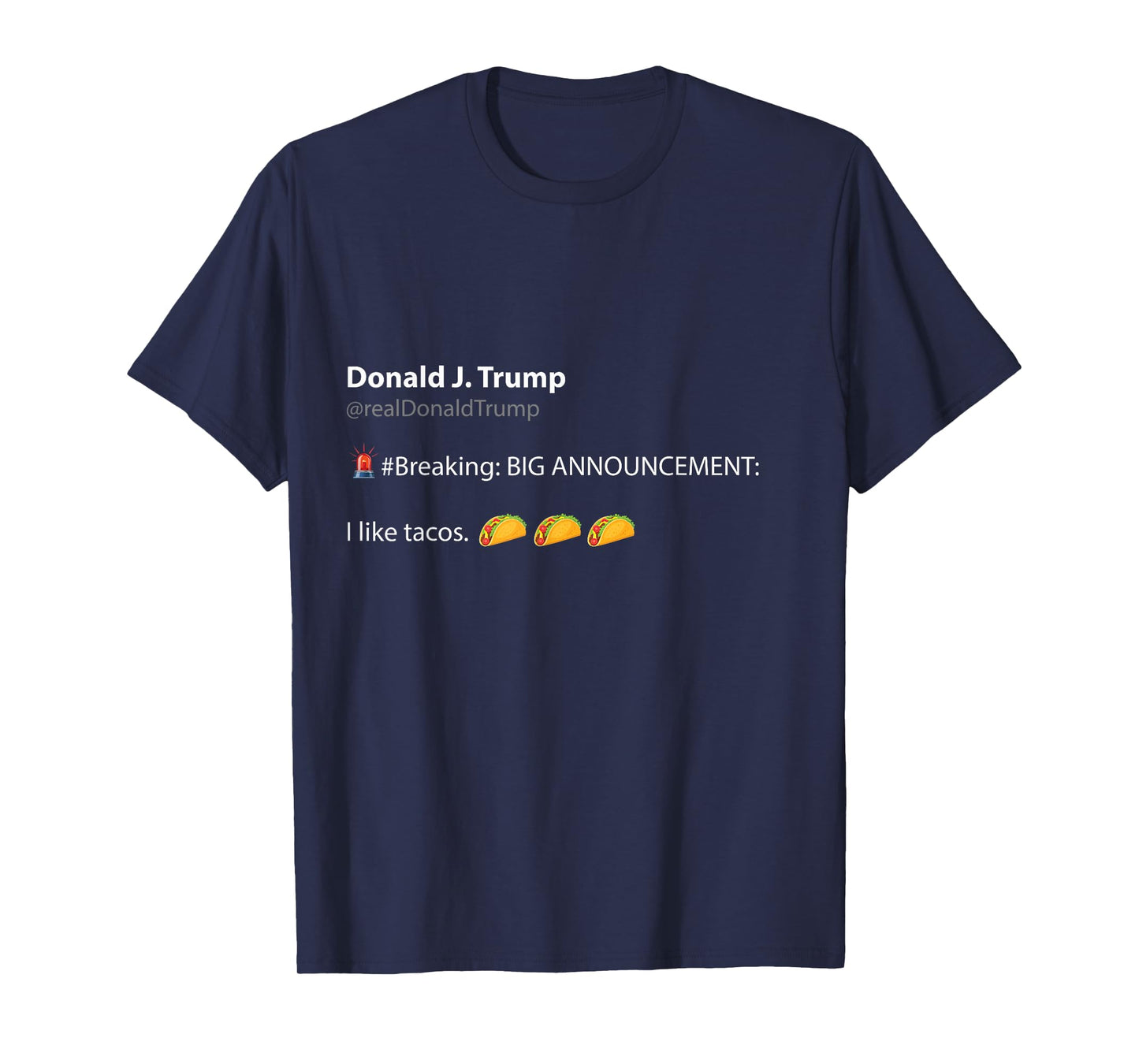 Funny Joke: Donald Trump Announcement: I Like Tacos T-Shirt