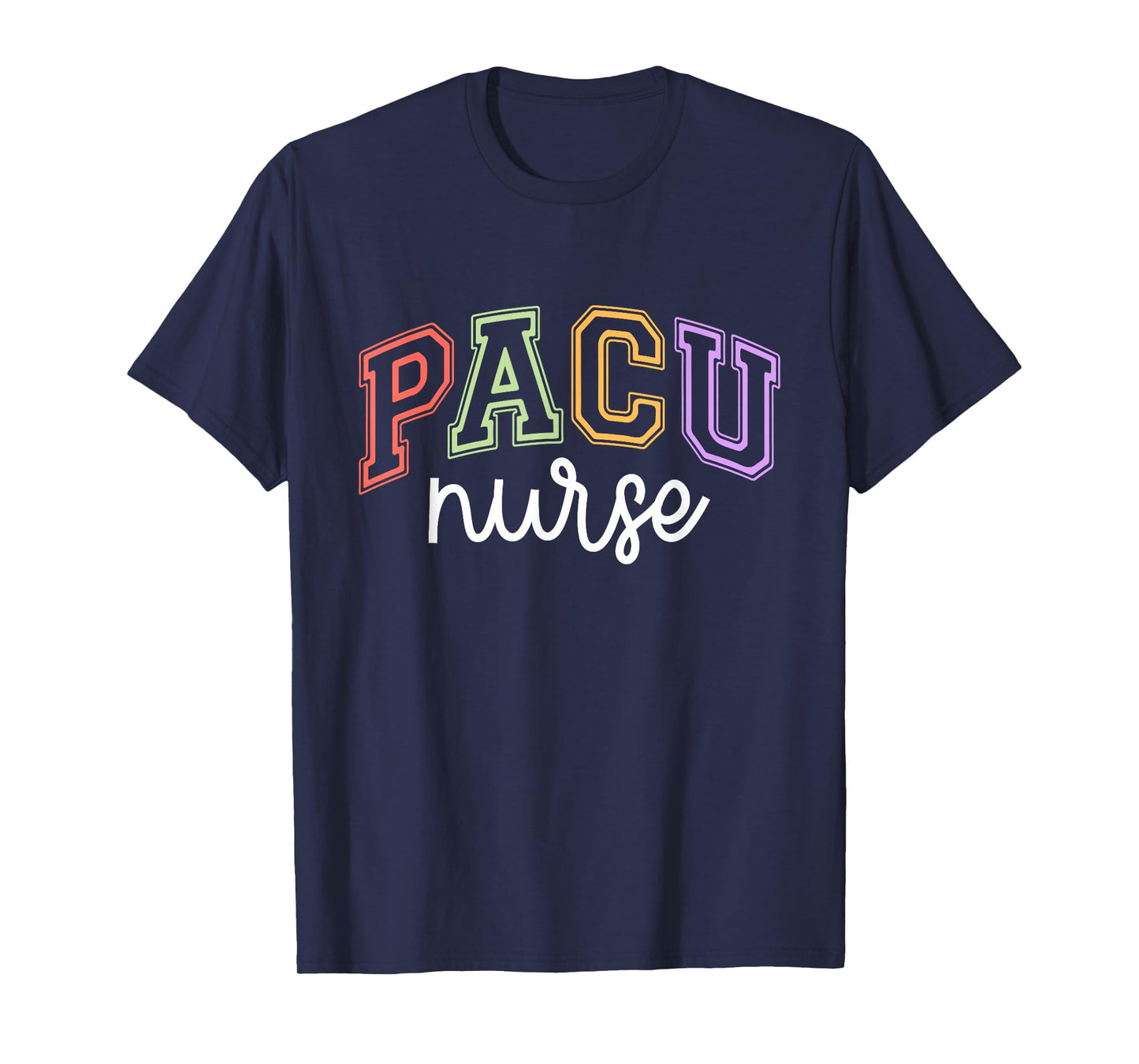 PACU Nurse Post Anesthesia Care Unit T-Shirt