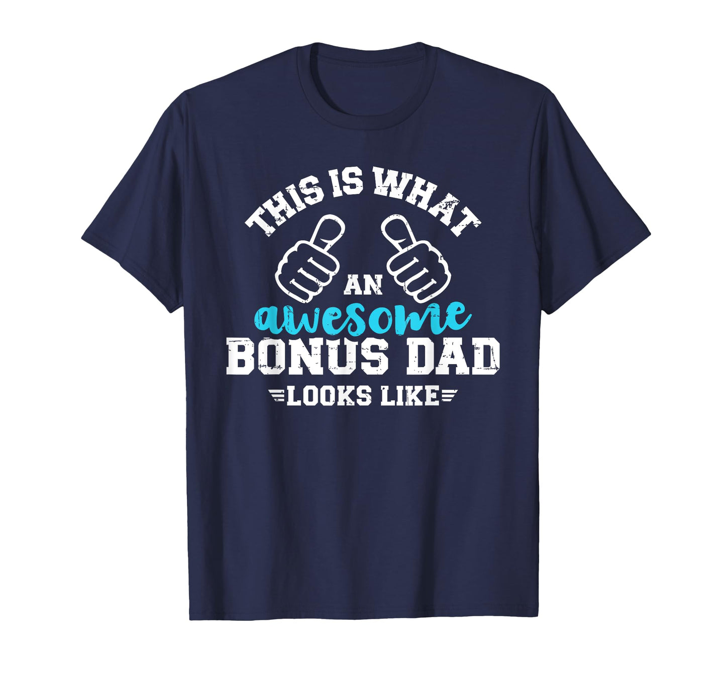 This is what an awesome bonus dad looks like T-Shirt