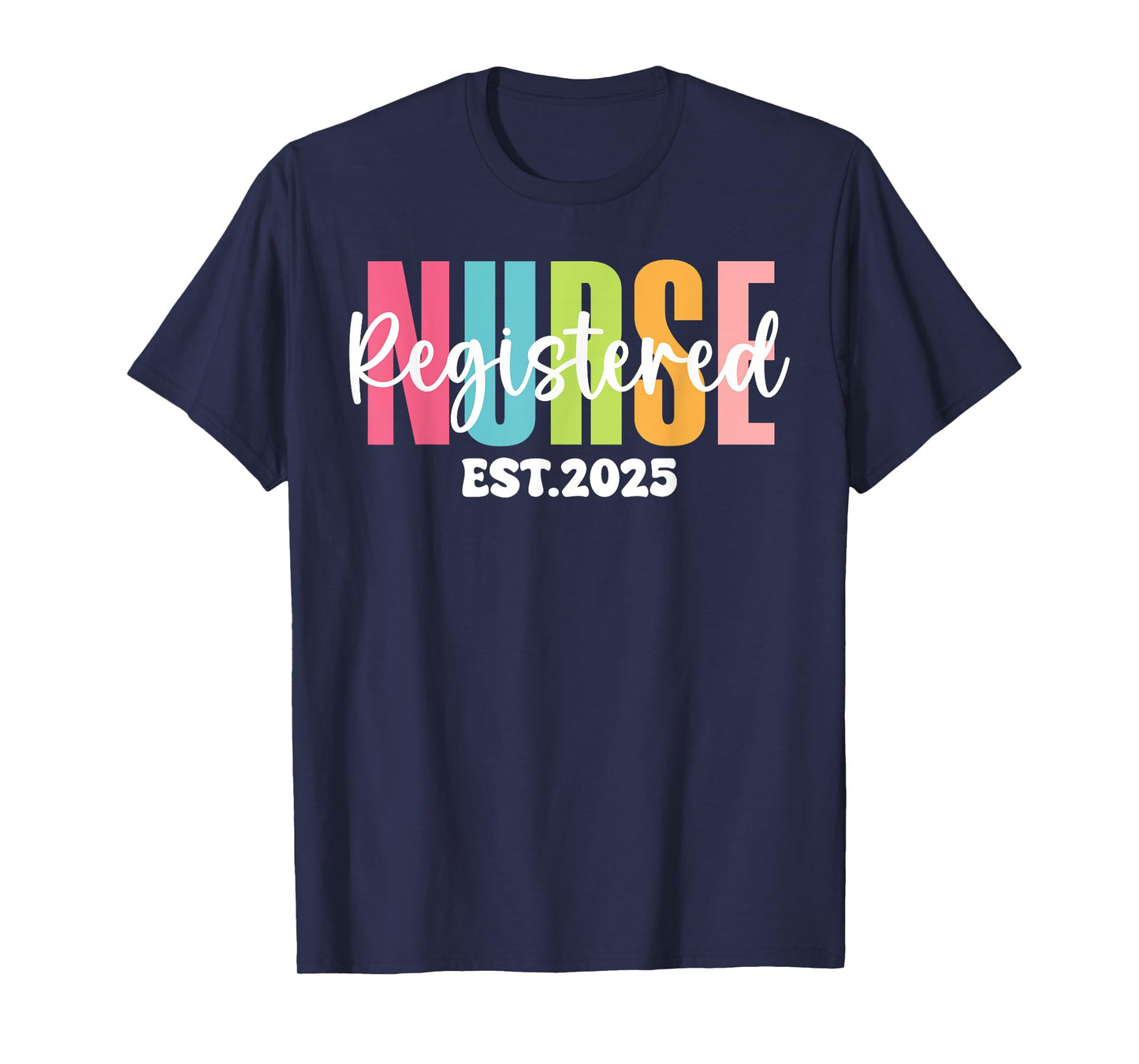 Registered Nurse Est 2025 RN Graduate 2025 Women Girl T-Shirt