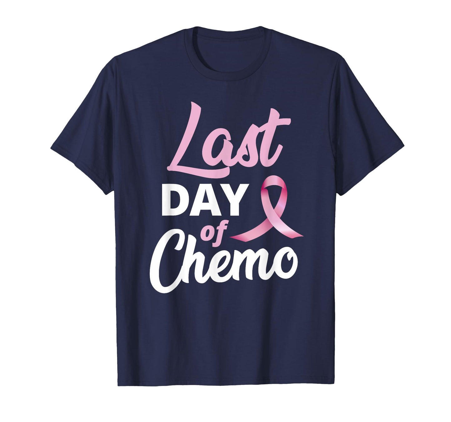 Breast Cancer Last Day Of Chemo Pink Ribbon Recovery T-Shirt