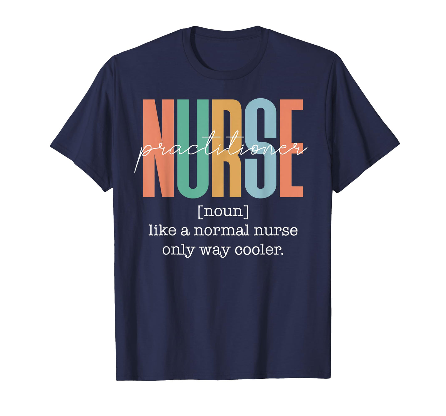 Funny Nurse Practitioner Definition - Nursing CNA Nurse Life T-Shirt