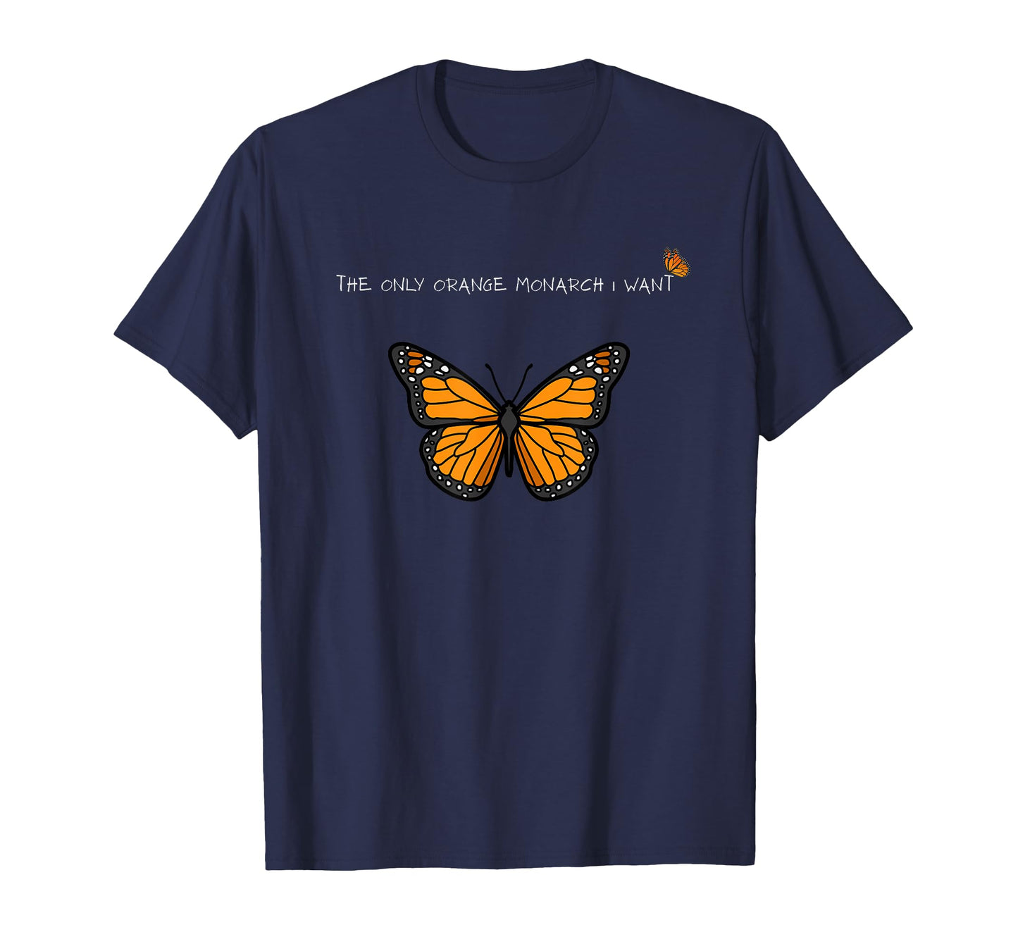 The Only Orange Monarch I Want Butterfly Graphic tee T-Shirt