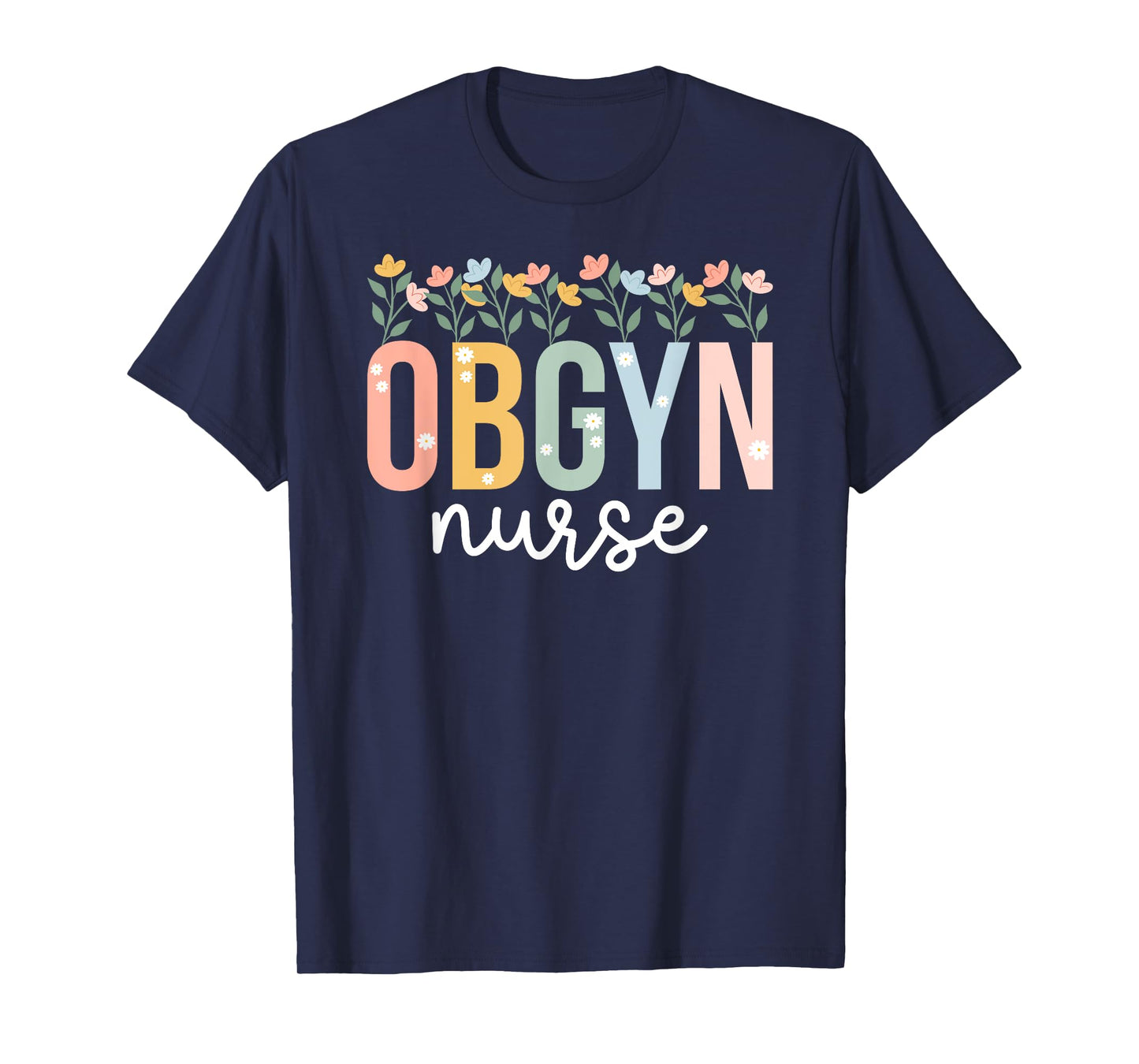 OBGYN Nurse Appreciation OB-GYN Nurse OB/GYN Nurse T-Shirt