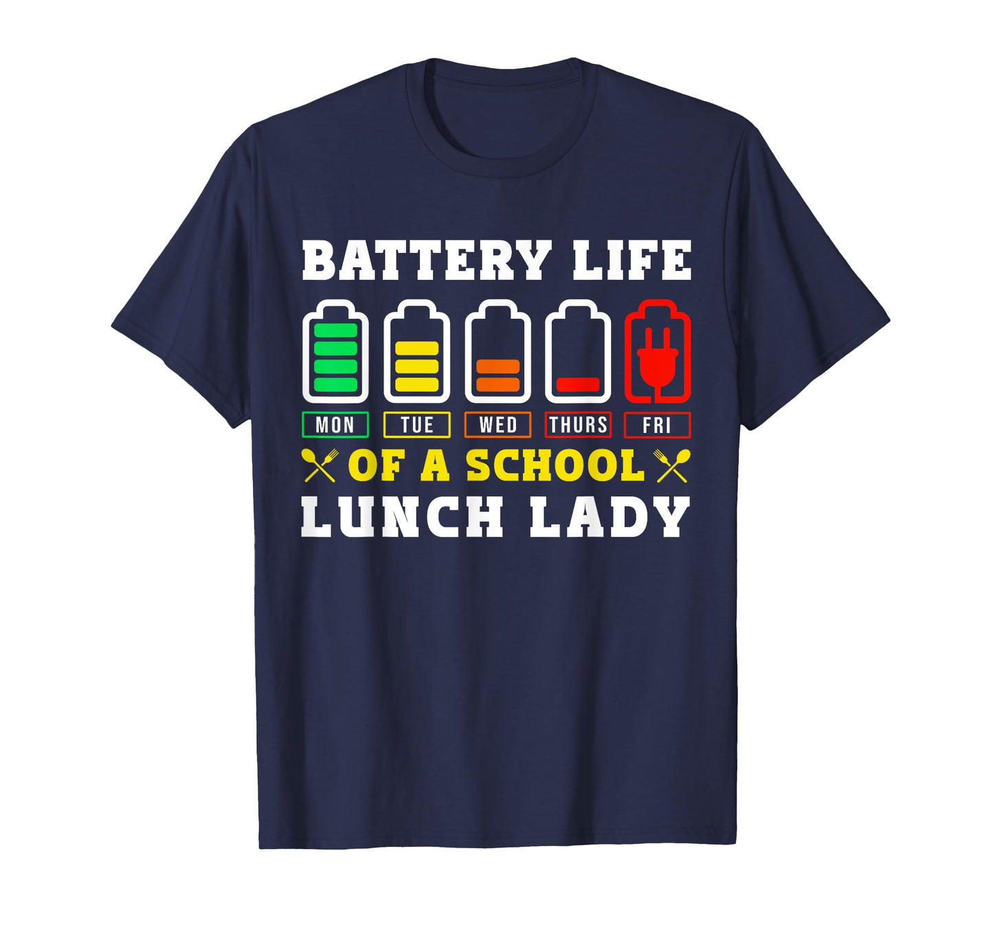 School Cafeteria Worker Lunch Lady Battery Life Of A School T-Shirt