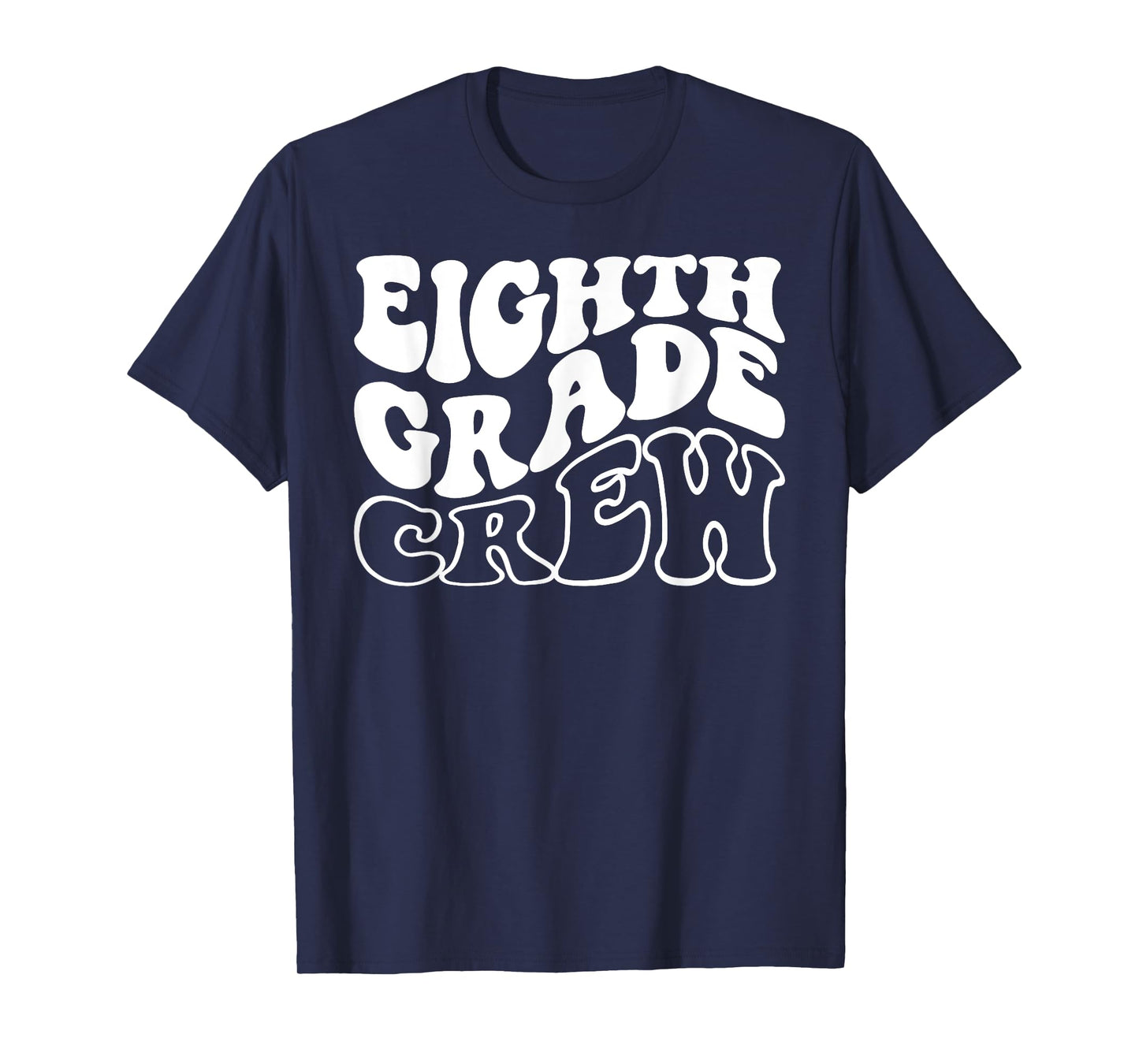 Eighth Grade Crew Happy First Day Of School 8th GRADE Back T-Shirt