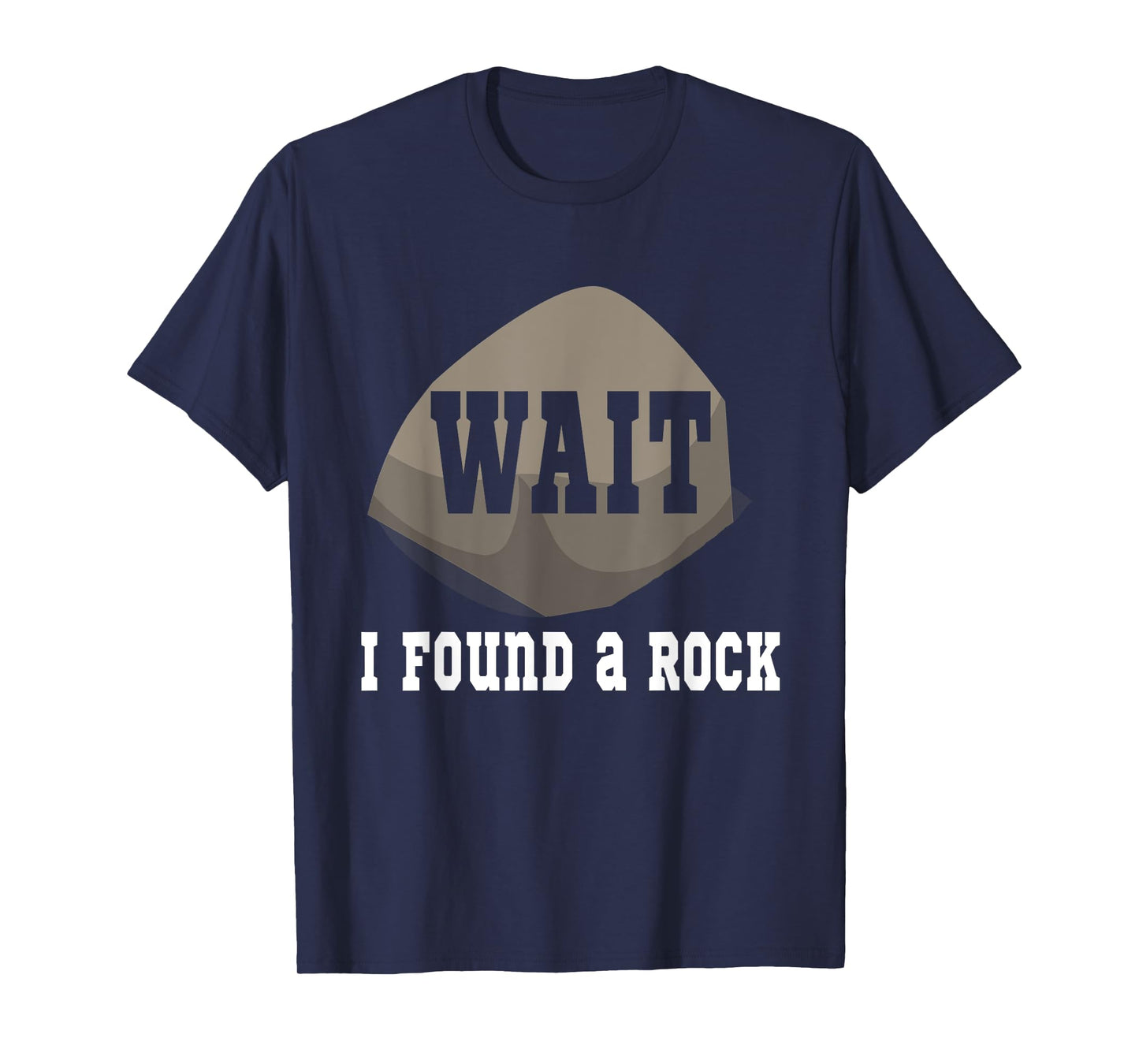Funny Geology Wait I Found A Rock Minerals T-Shirt T-Shirt