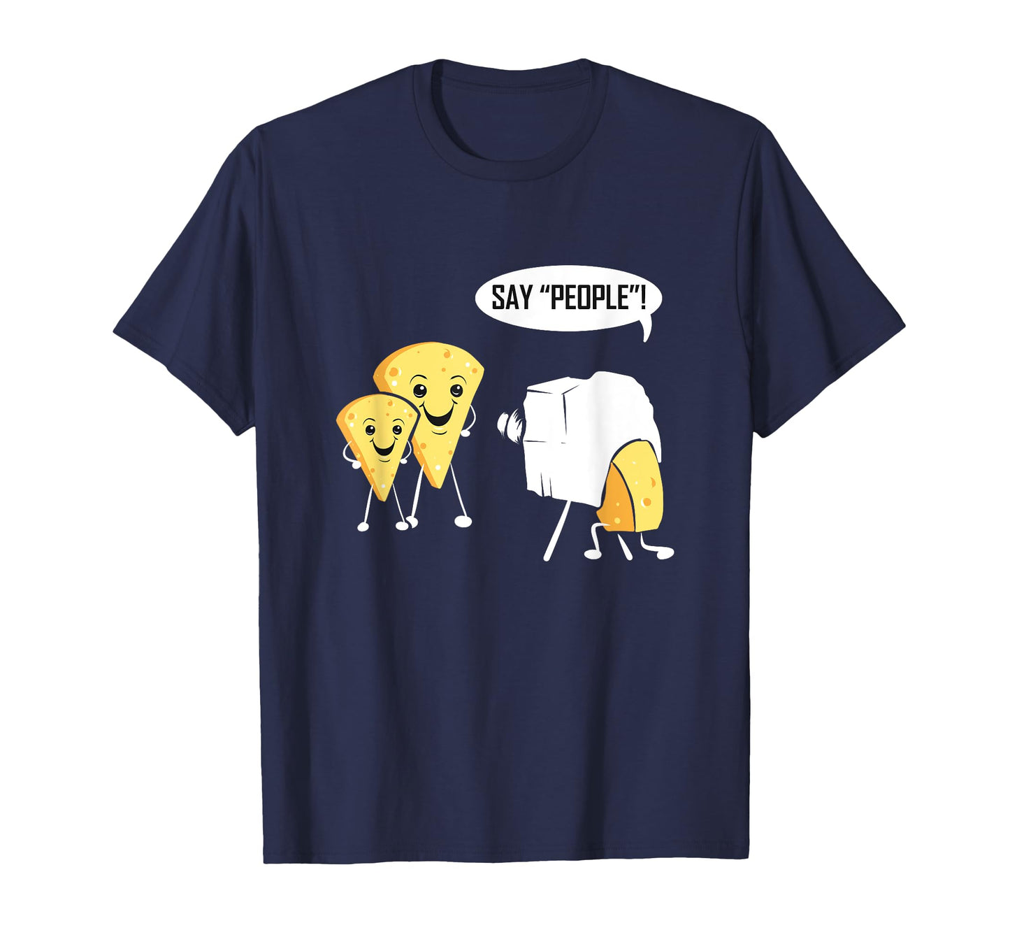 Photographer for Photography Lover Photo Cheese Say People T-Shirt