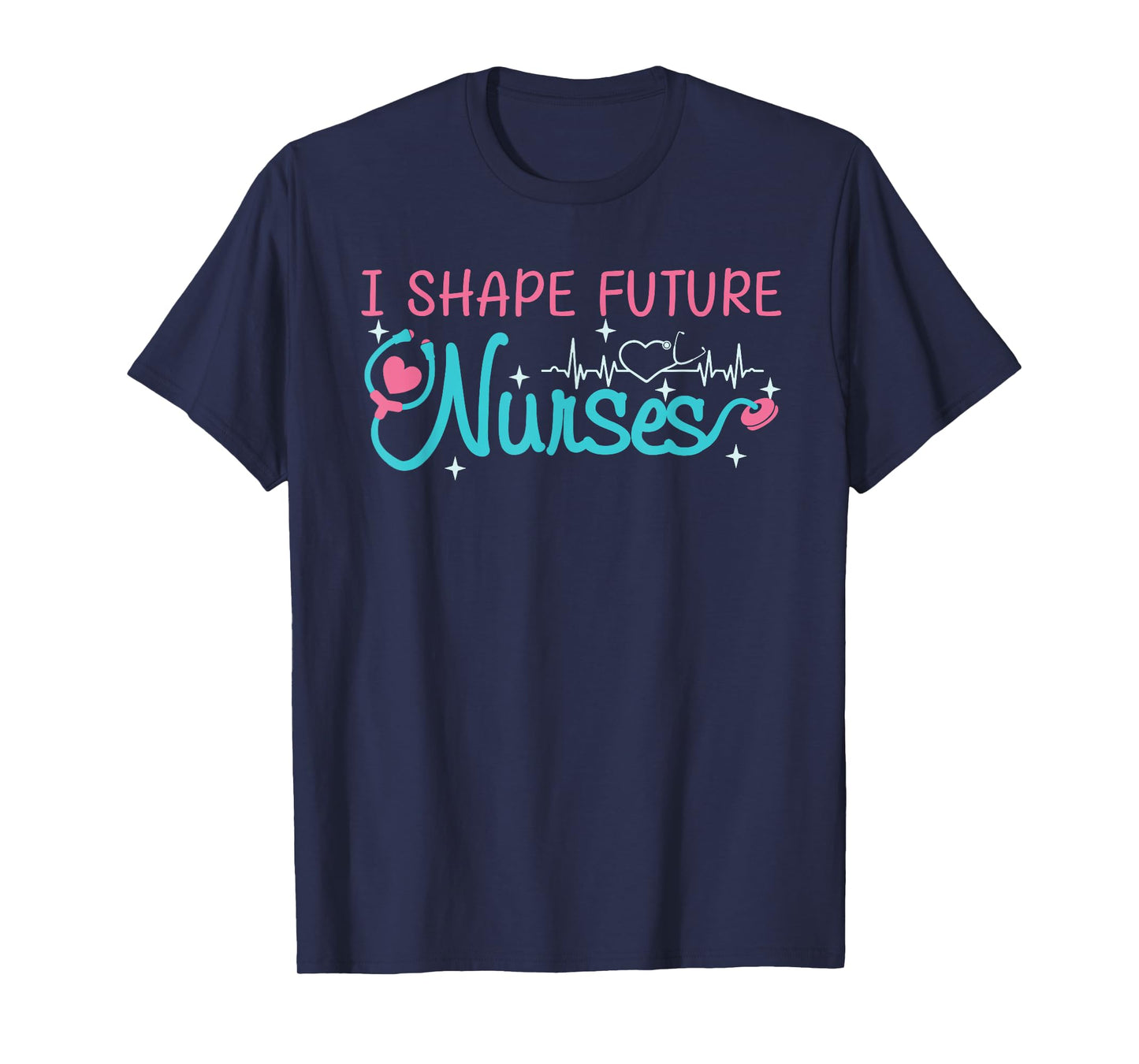 I Shape Future Nurses Educator Clinical Nursing Instructor T-Shirt