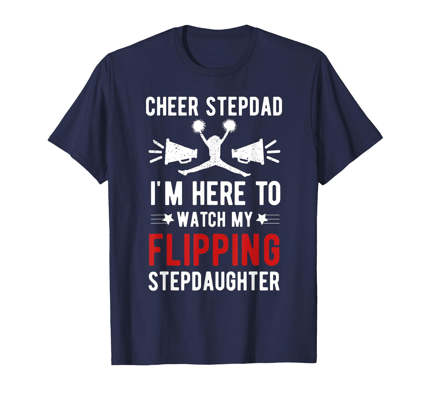 Cheer Stepdad My Flippin' Stepdaughter Cheerleader Step Dad T-Shirt
