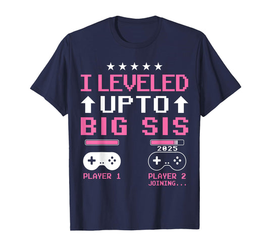 Leveled Up to Big Sister 2025 I'm Going to Be A Big Sis 2025 T-Shirt