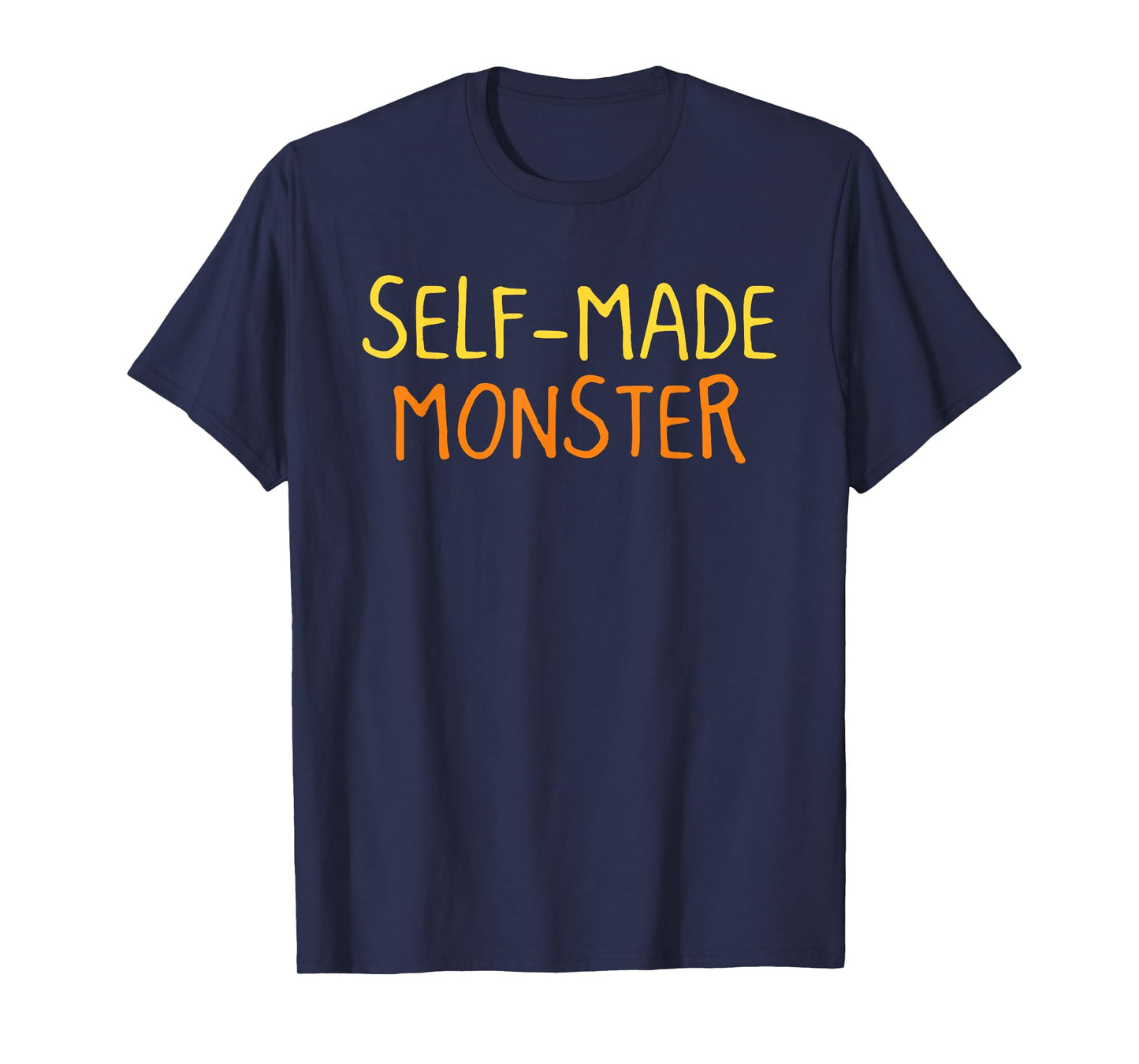 Self Made Monster Halloween Funny Spooky Season Humor T-Shirt