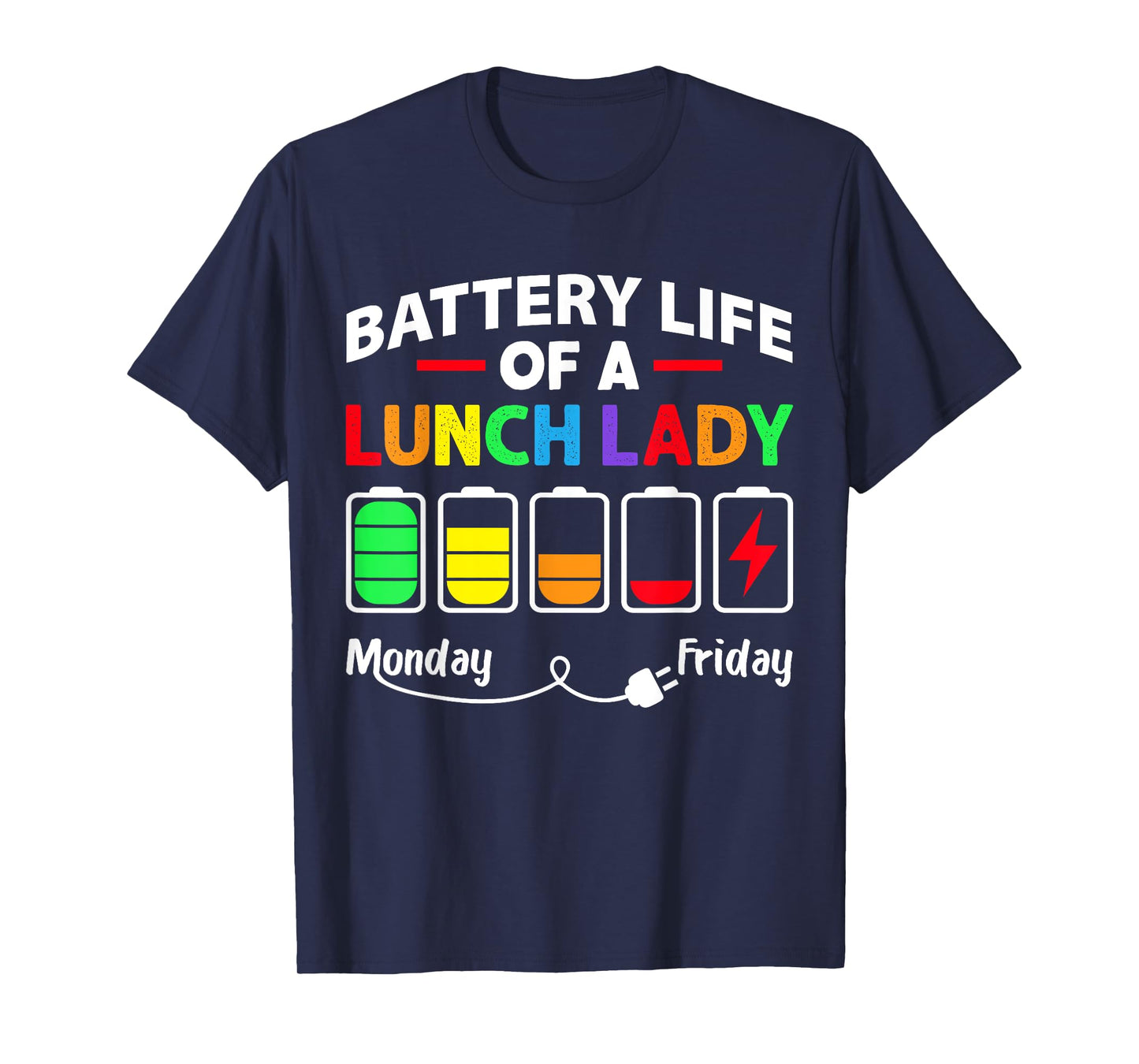 Battery Life Of A School Lunch Lady Cafeteria Worker Funny T-Shirt