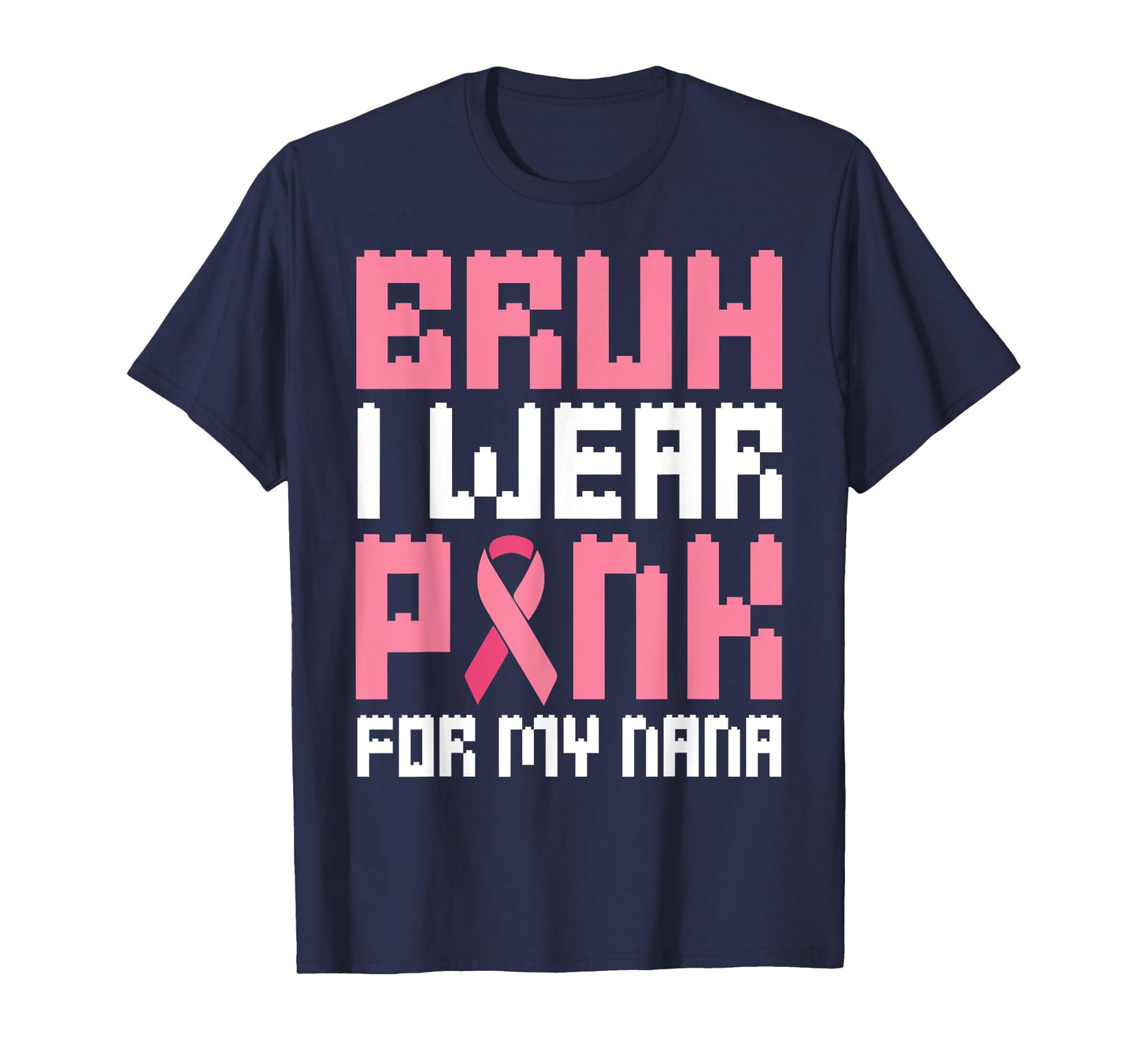 Bruh, I Wear Pink for My Nana Breast Cancer Awareness Boys T-Shirt