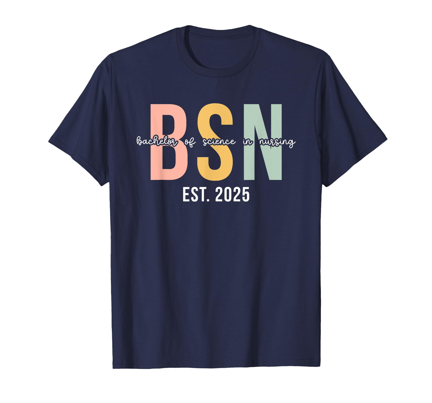 BSN Est. 2025 Bachelor Of Science In Nursing Graduation T-Shirt