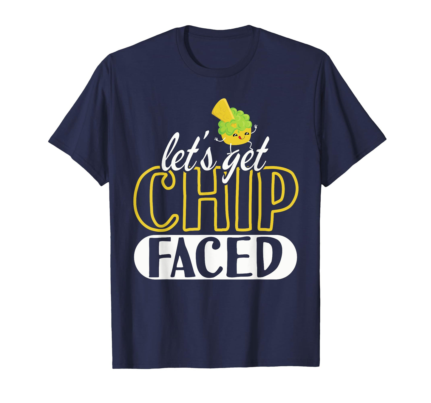 Funny Let's Get Chip Faced Guacamole Food Mexicans T-Shirt