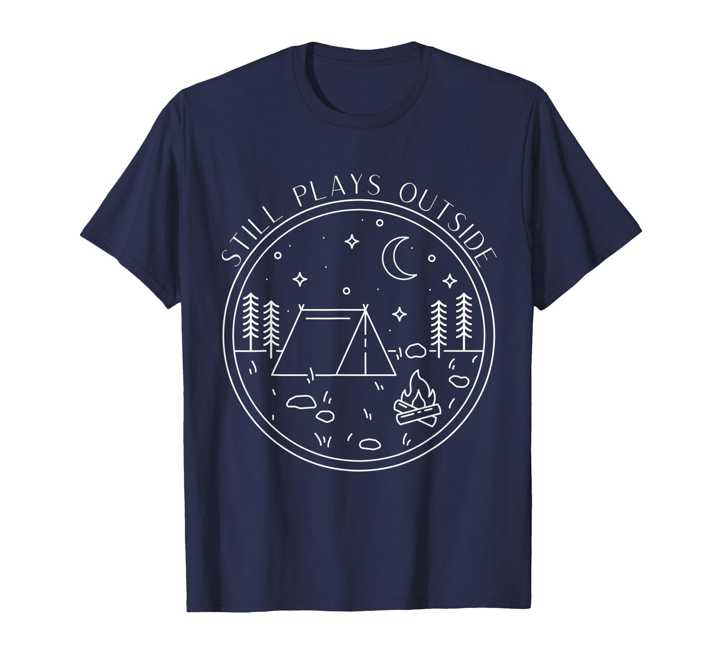 Camping Quote, Still Plays Outside T-Shirt