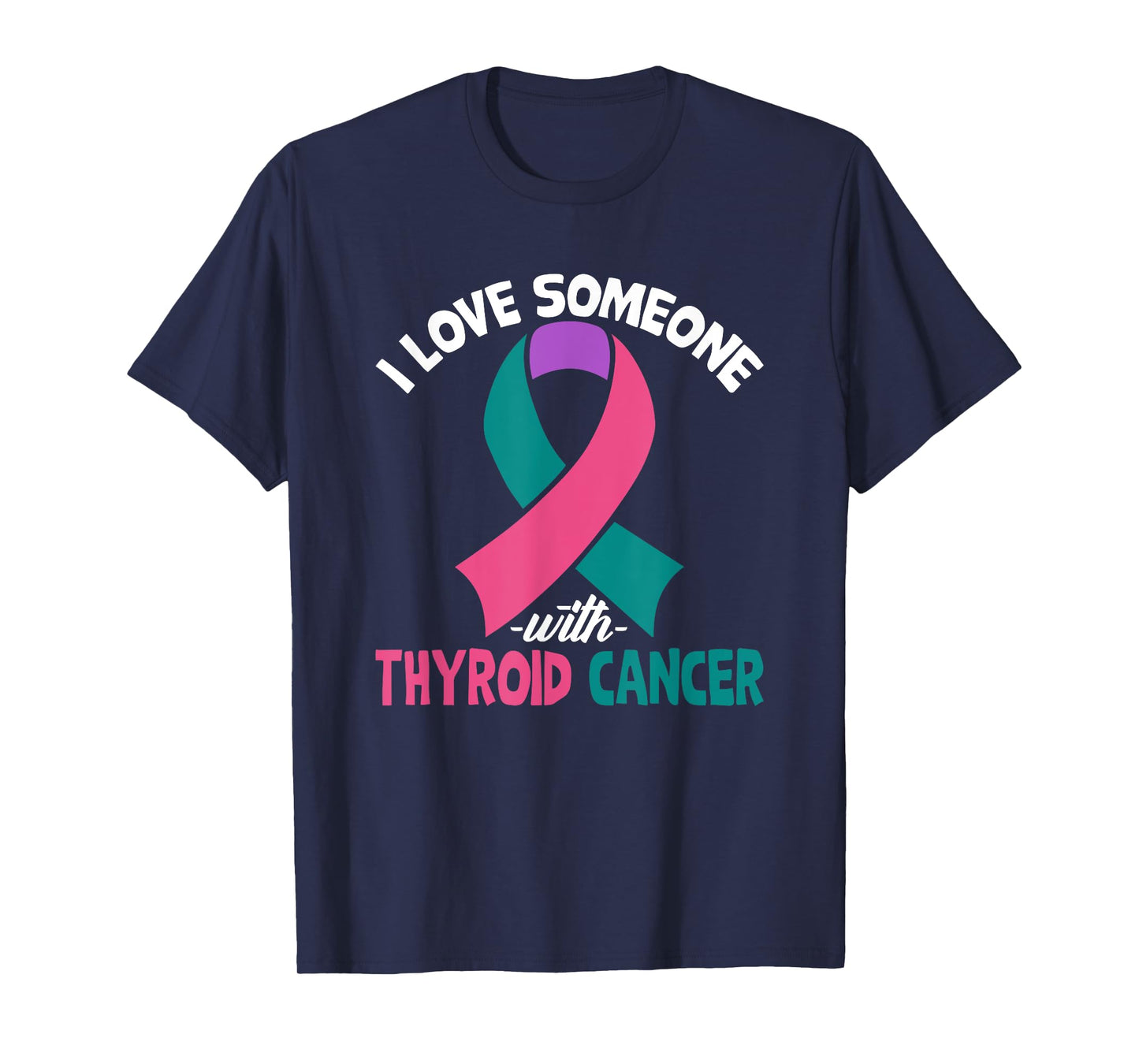 Thyroid Cancer Awareness I Love Someone With Thyroid Cancer T-Shirt