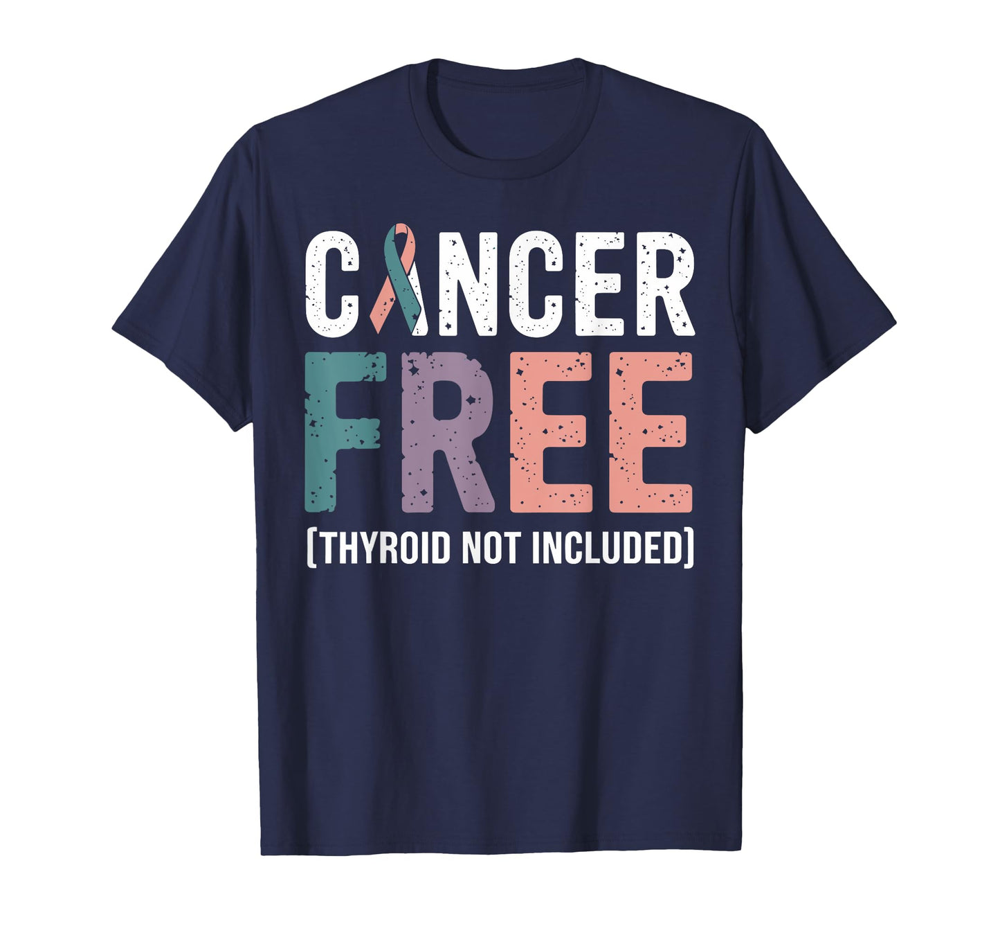 Cancer Free Thyroid Not Included T-Shirt