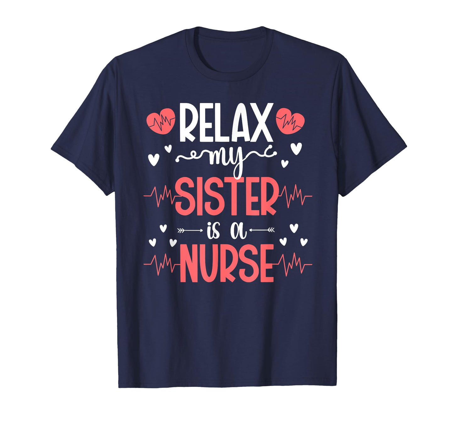 My Sister Is A Nurse Sister Of A Nurse Sis T-Shirt