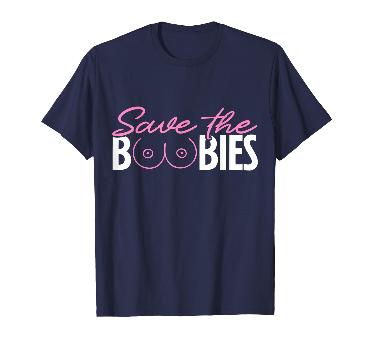Save The Boobies Boobs Titties Breast Cancer Awareness T-Shirt