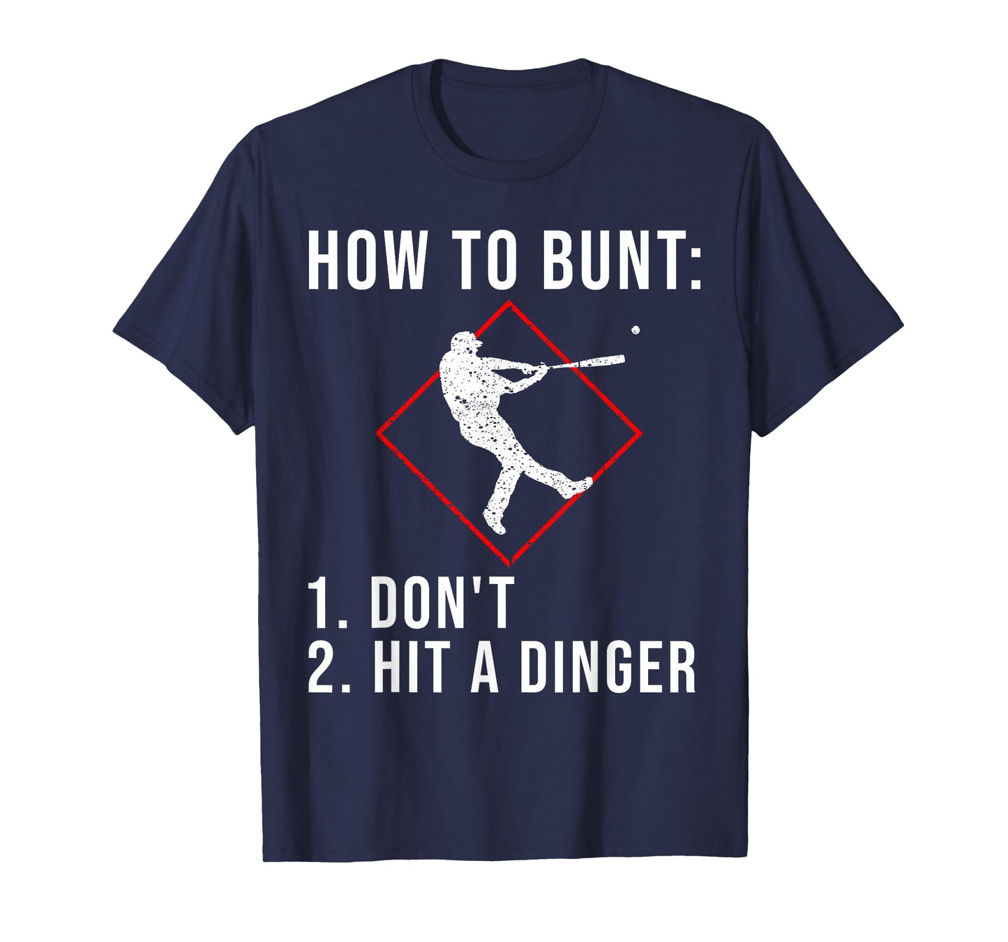 Cute How To Bunt Don't Hit A Dinger | Funny Baseball Gift T-Shirt