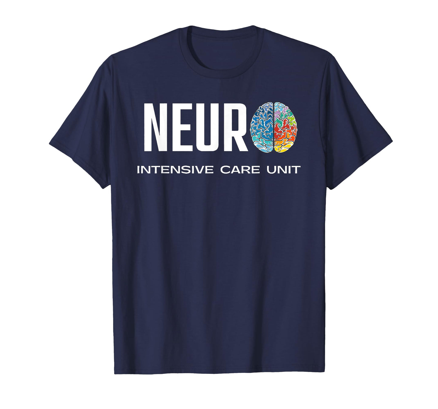 Neuro ICU Neuro Intensive Care Unit Colorful Brain T-Shirt