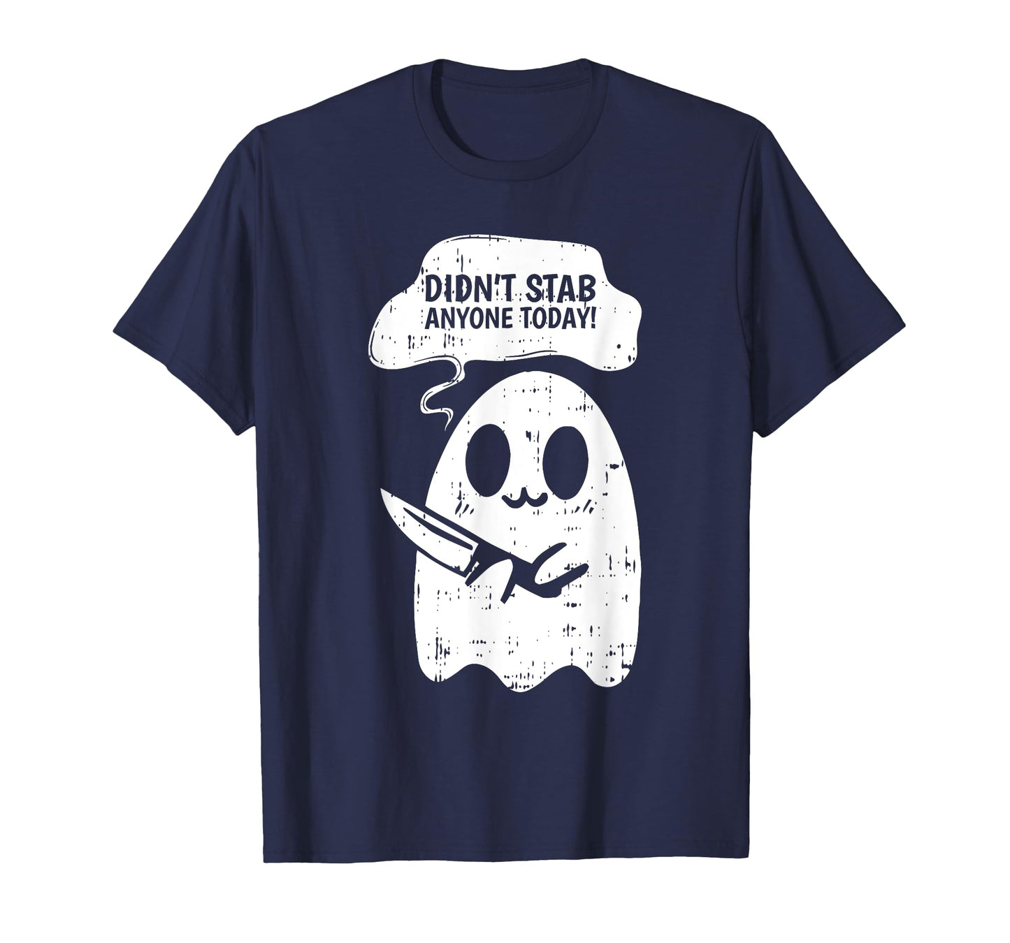 Didn't Stab Anyone Today Halloween Funny Ghost Spirit T-Shirt