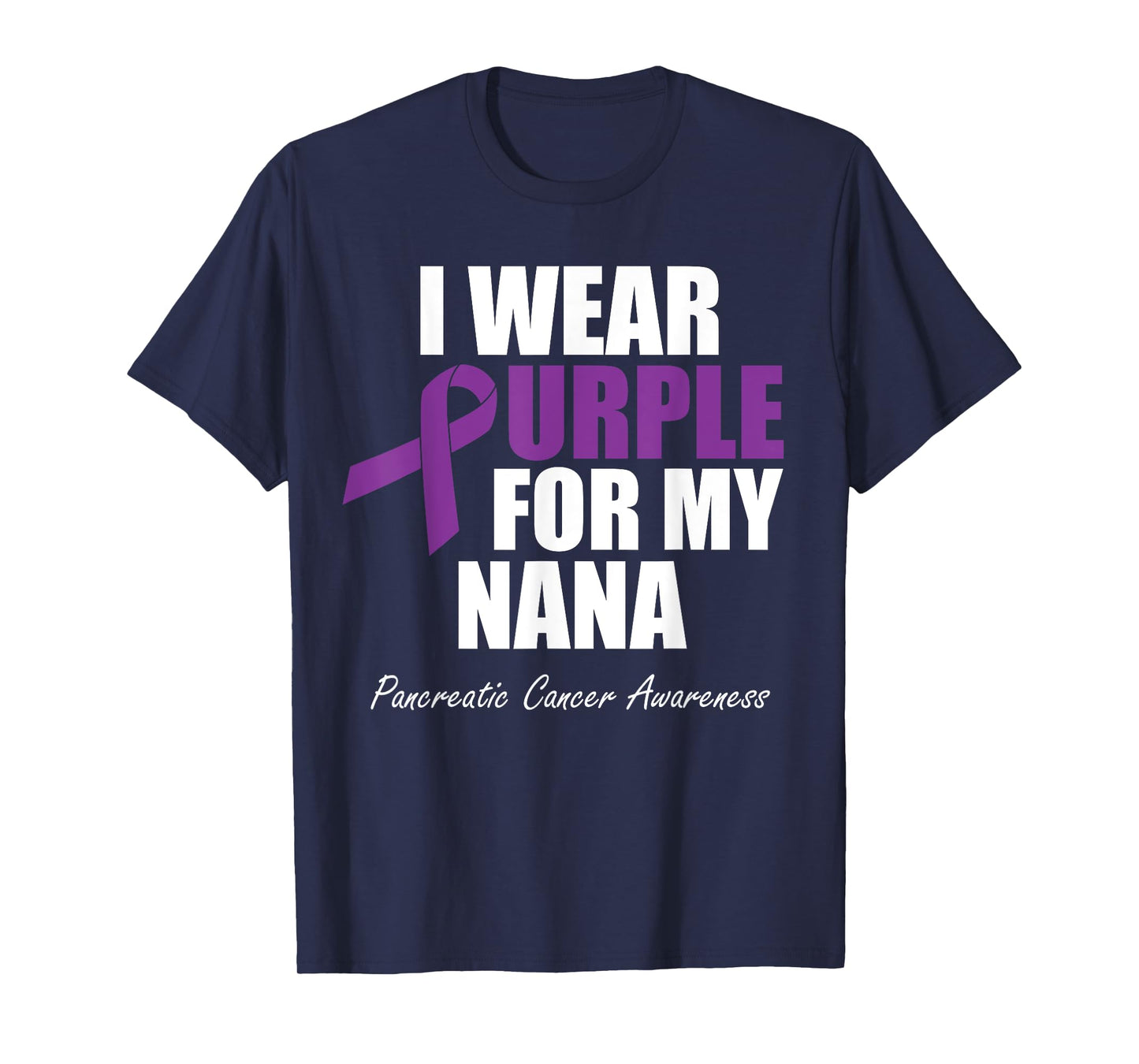 Pancreatic Cancer Awareness I Wear Purple For My Nana T-Shirt