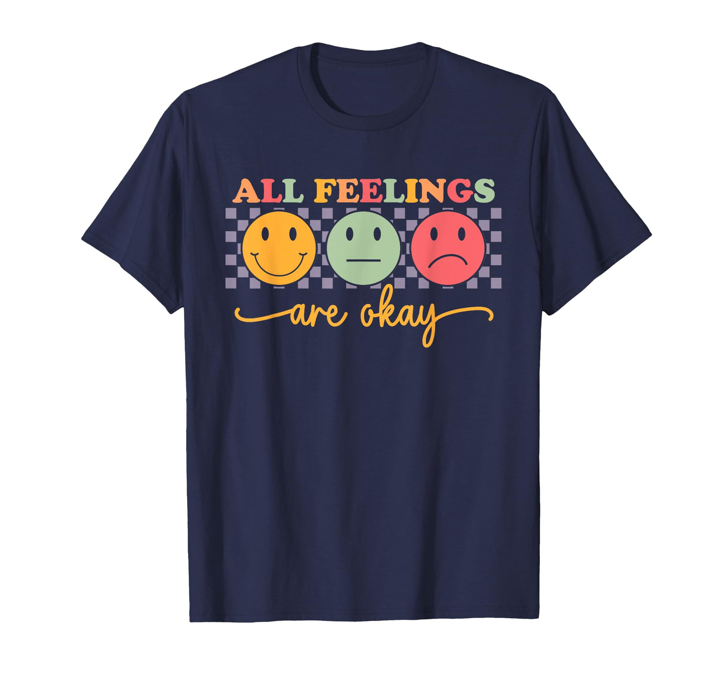 All Feelings Are Okay Mental Health Psychologist Teacher T-Shirt