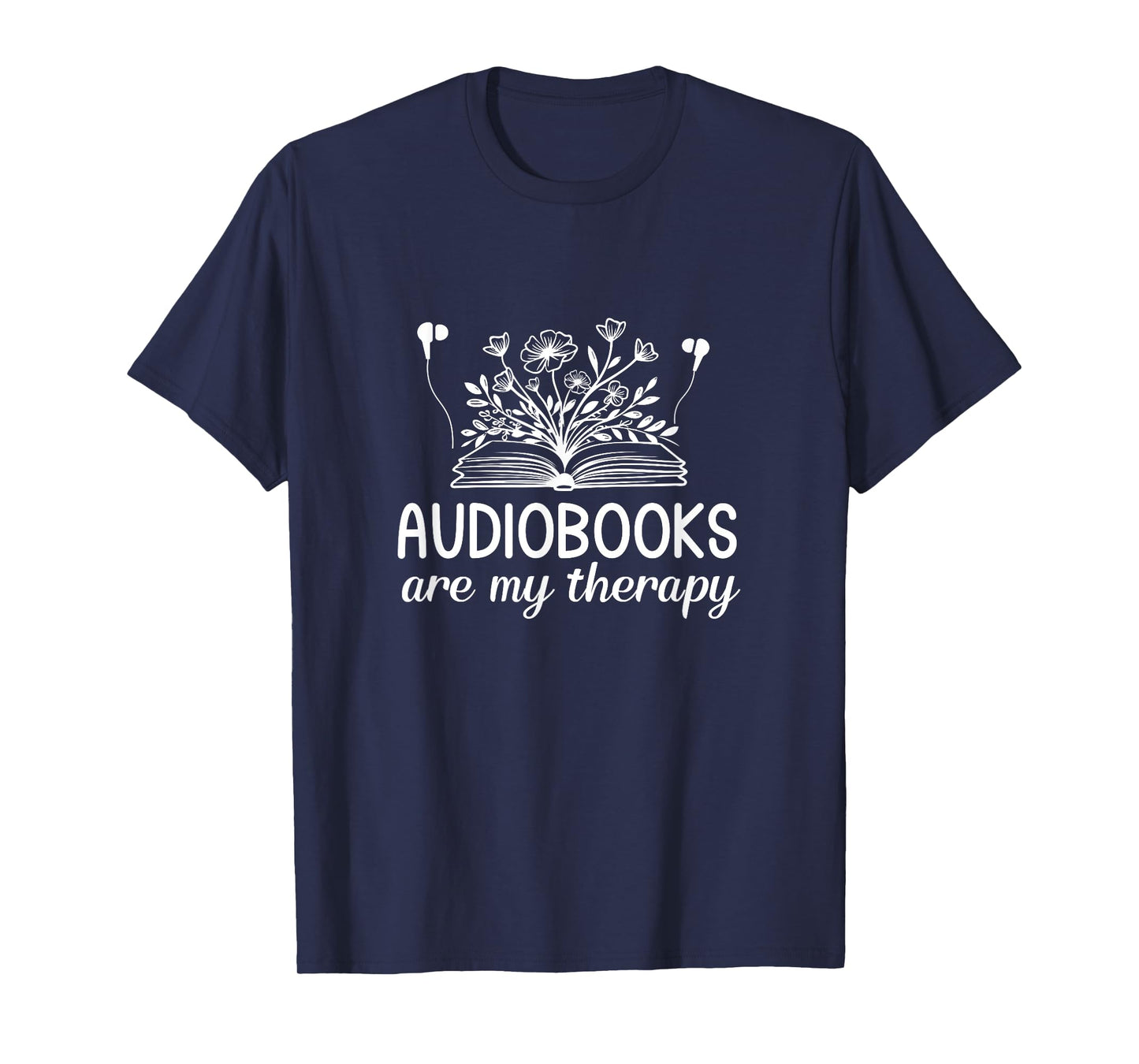 Audiobooks Are My Therapy Funny Book Lover Women T-Shirt