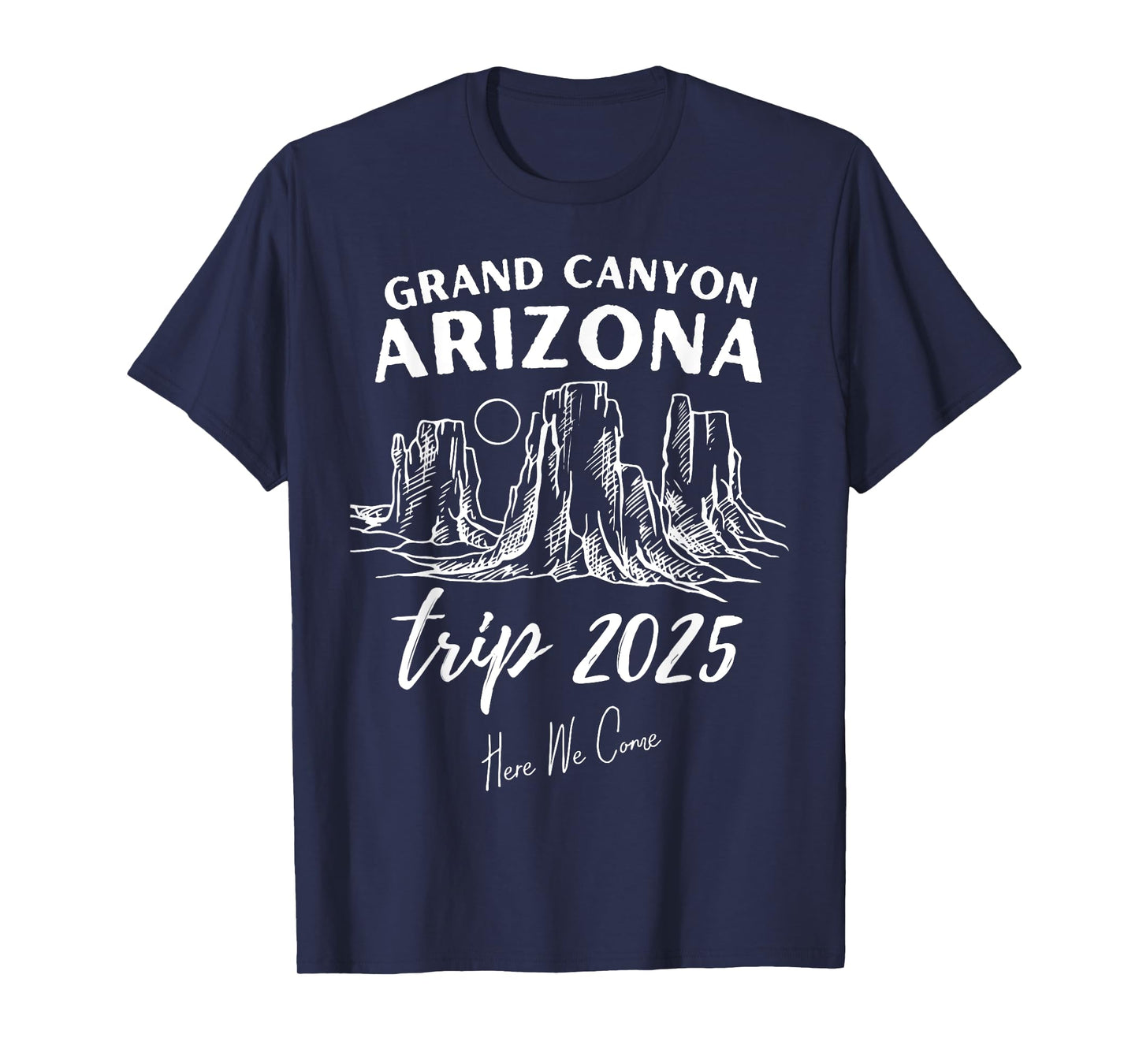 Grand Canyon Arizona Trip 2025 Here We Come Matching Team T-Shirt