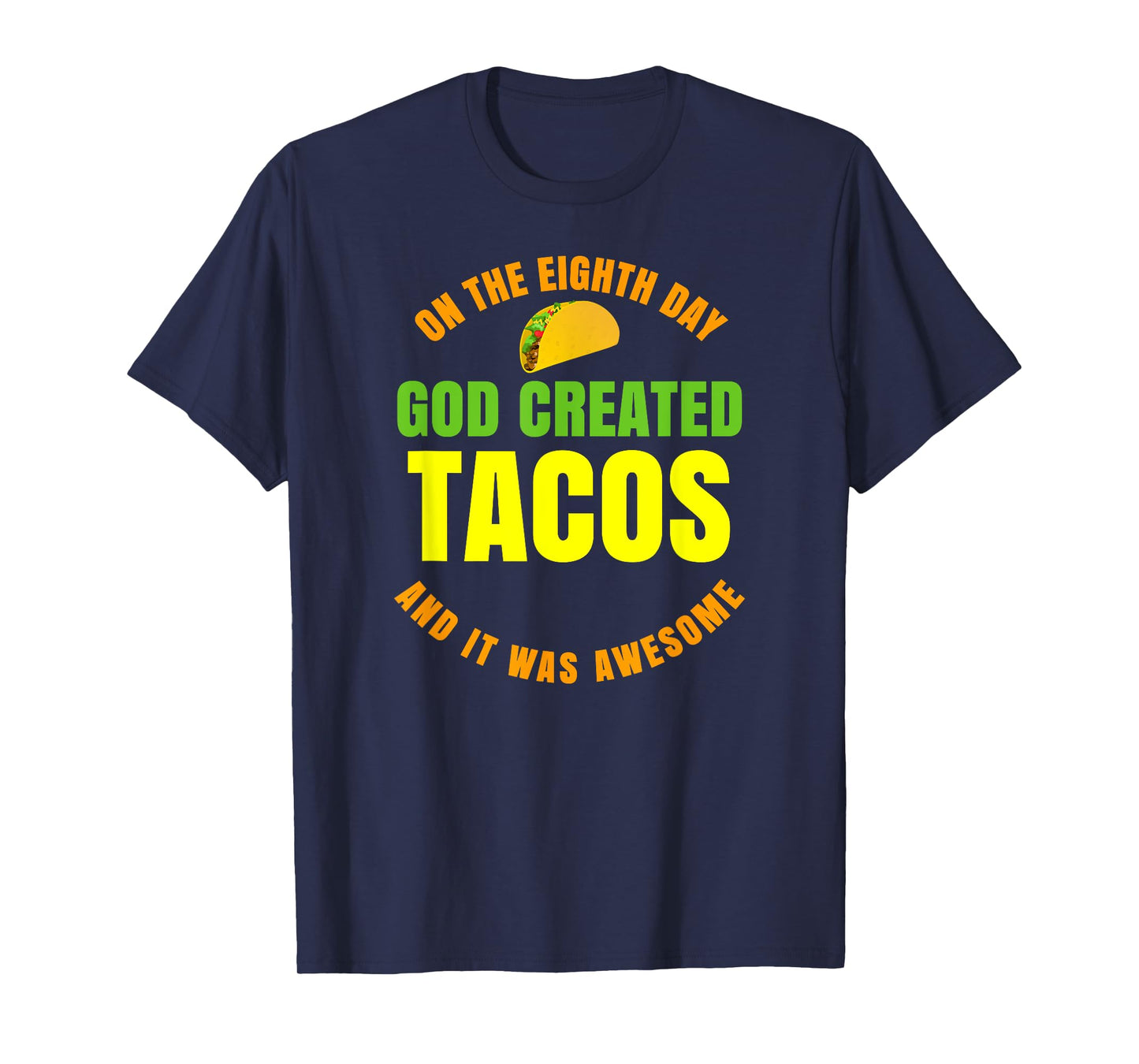 On The 8th Day God Created Tacos T-Shirt